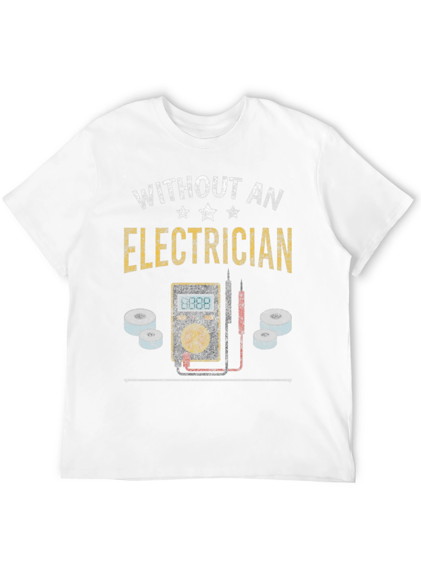 Black Electrician T-Shirt - Without an Electrician Funny Tee view 12