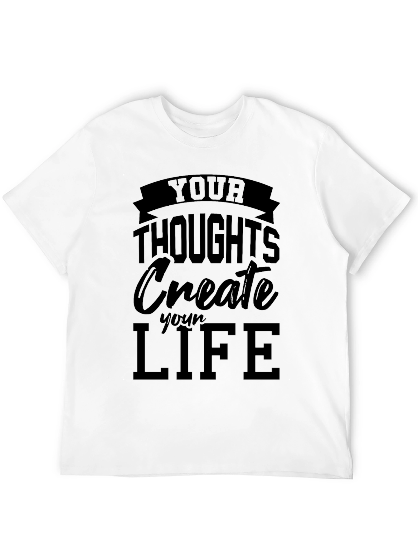 Black Inspirational Black T-Shirt - "Your Thoughts Create Your Life" view 12