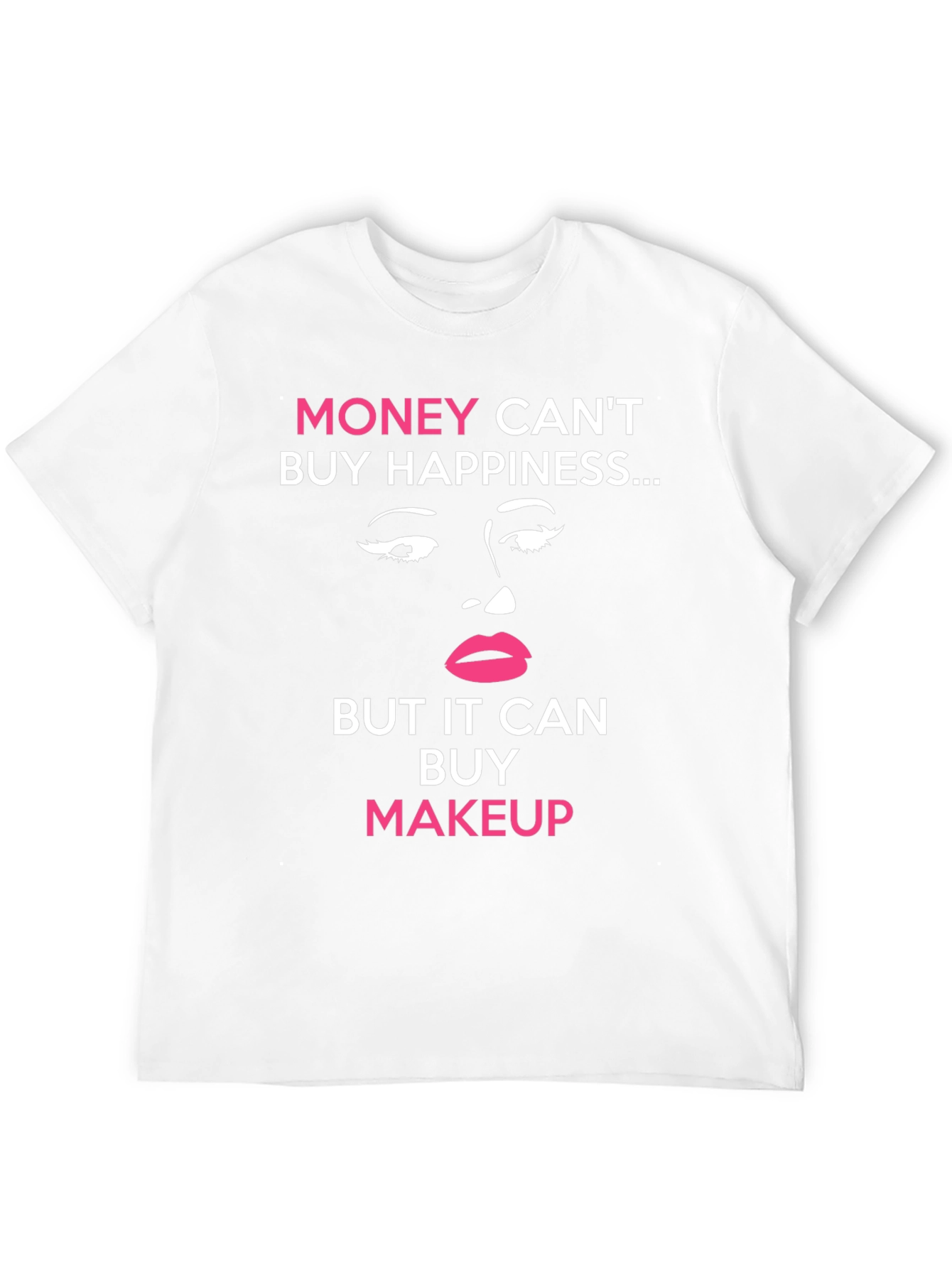 Black Money Can't Buy Happiness Makeup T-Shirt view 12