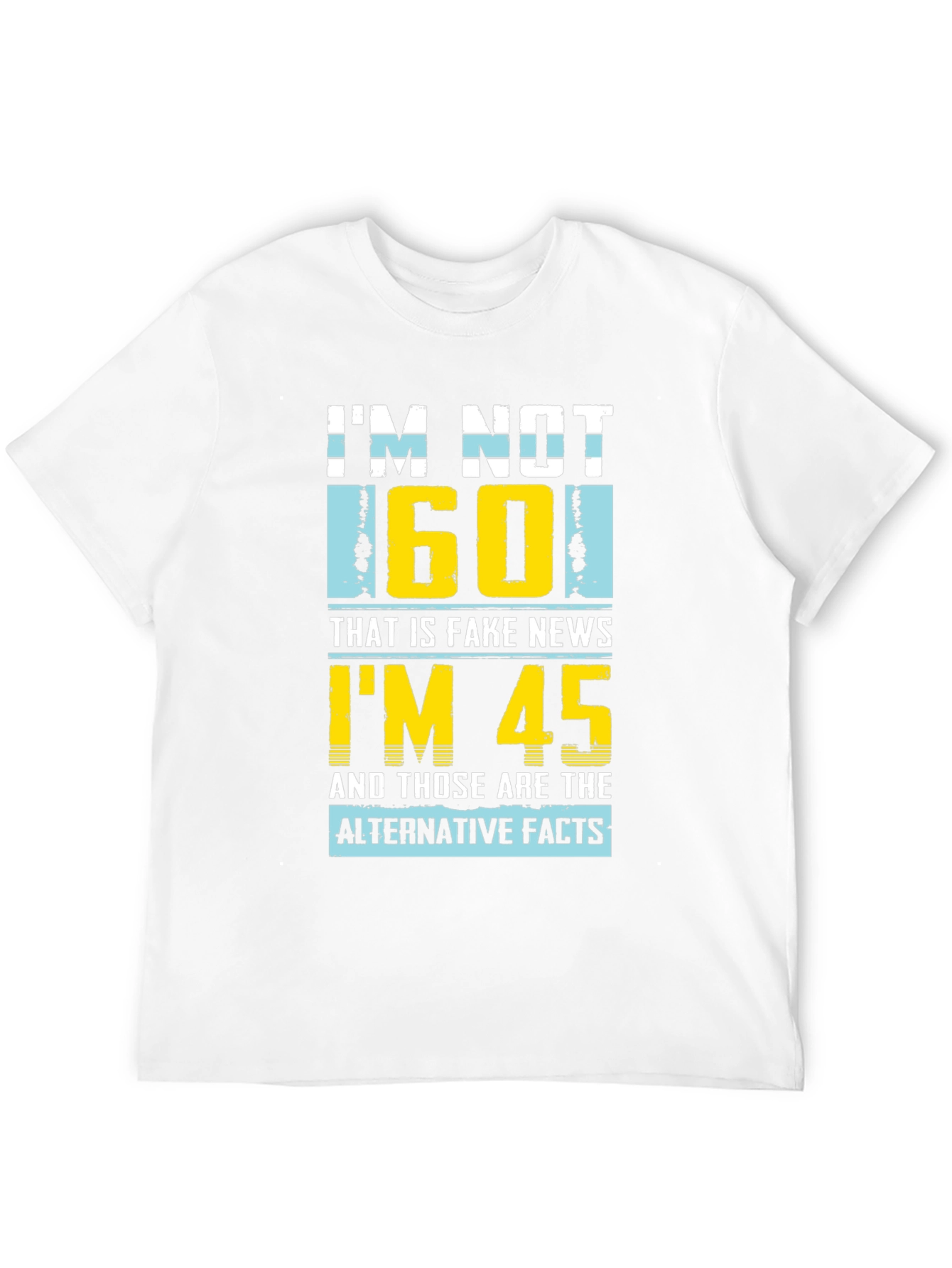 Black Funny "I'm Not 60" Graphic T-Shirt - Novelty Birthday Gift view 12