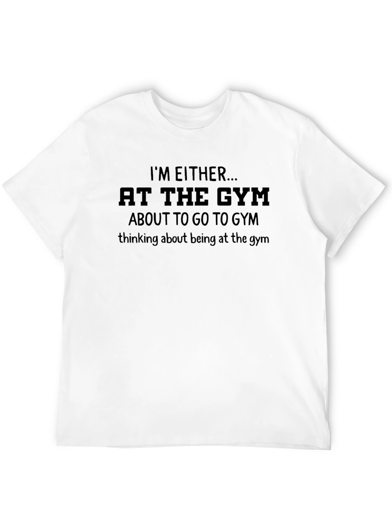 Black Gym Obsessed T-Shirt: "I'm Either at The Gym..." Design view 12