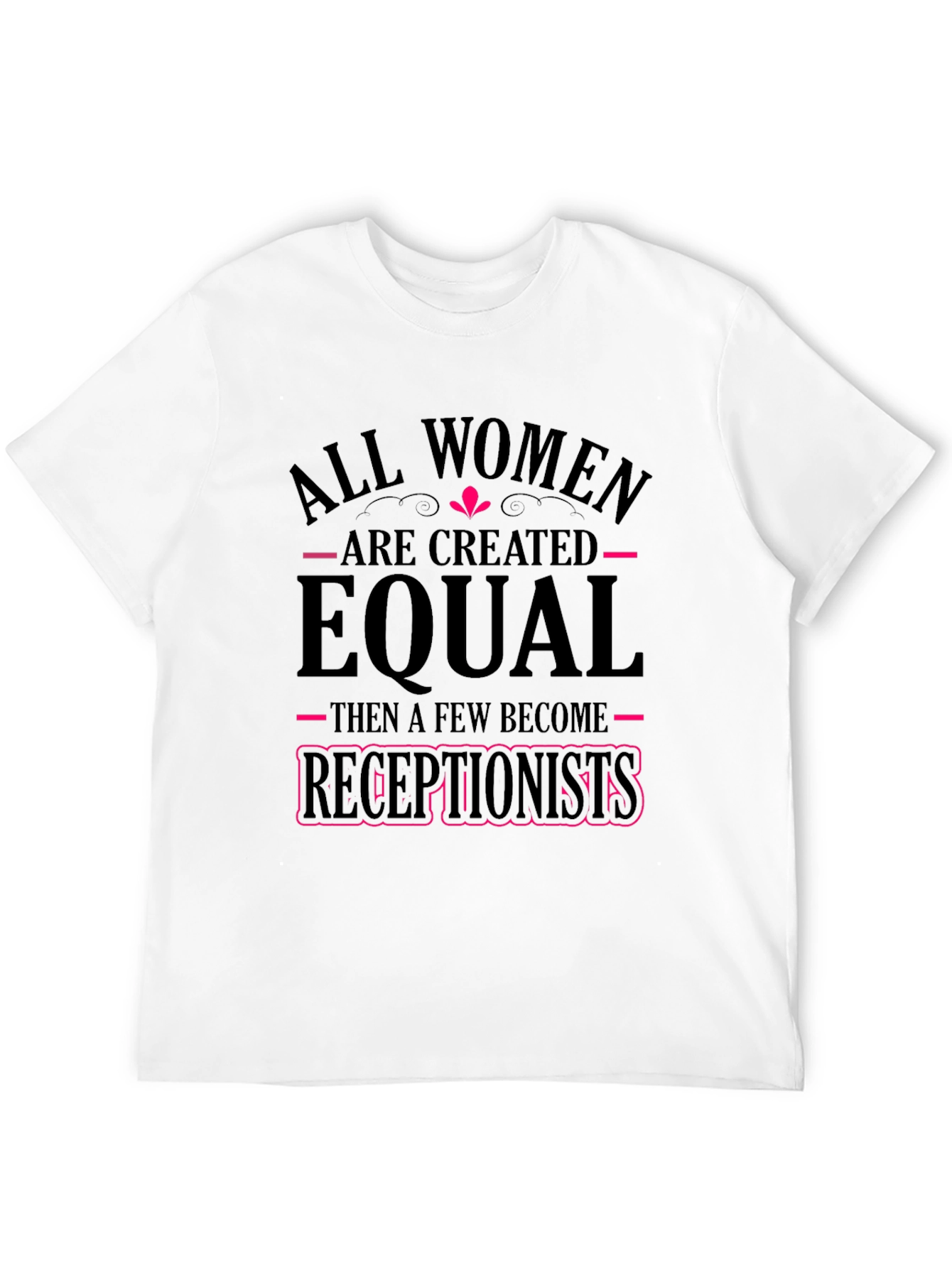 Black Funny Receptionist T-Shirt: All Women Created Equal view 12