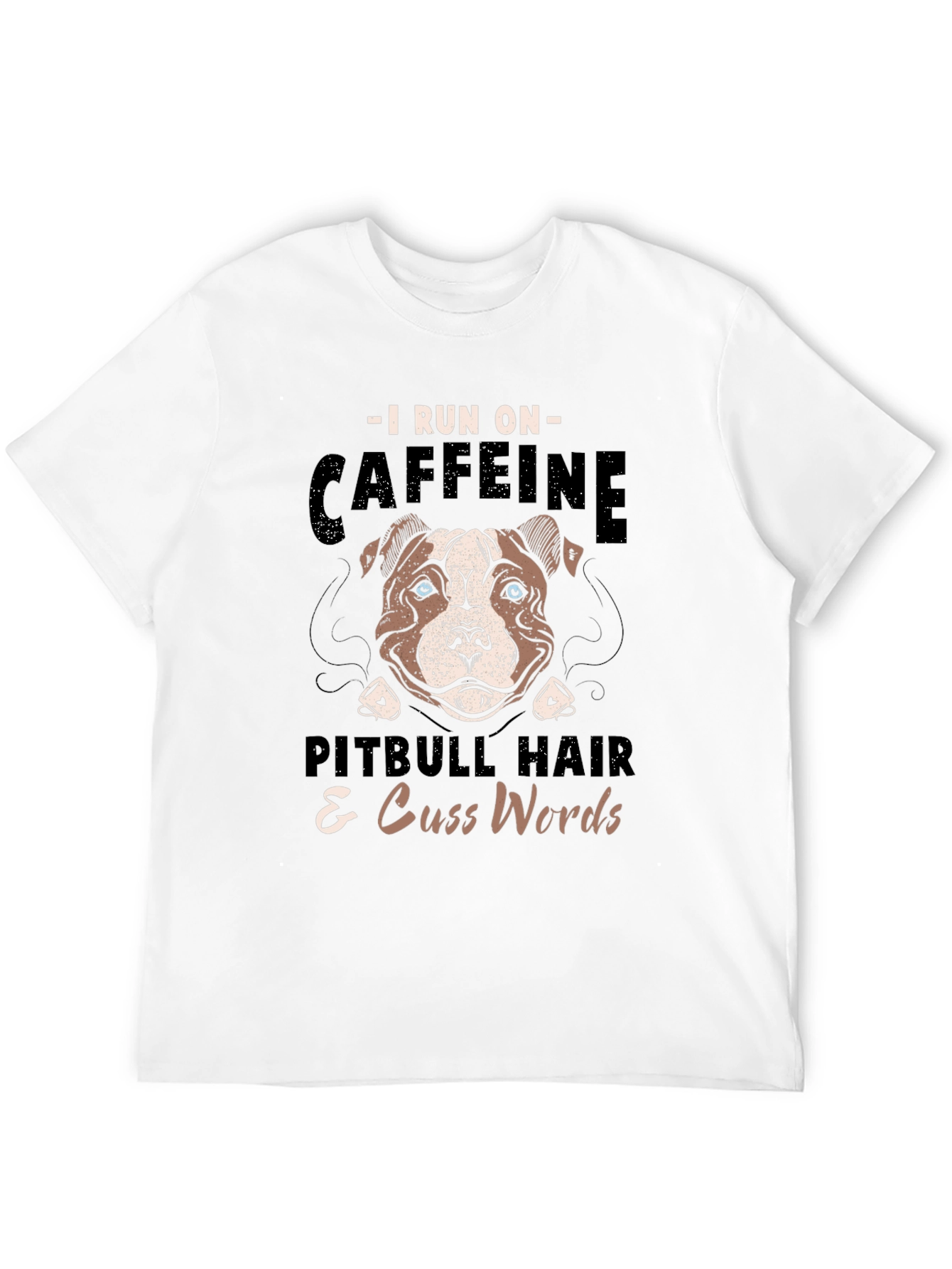 Black I Run on Caffeine Pitbull Hair & Cuss Words T-Shirt view 12