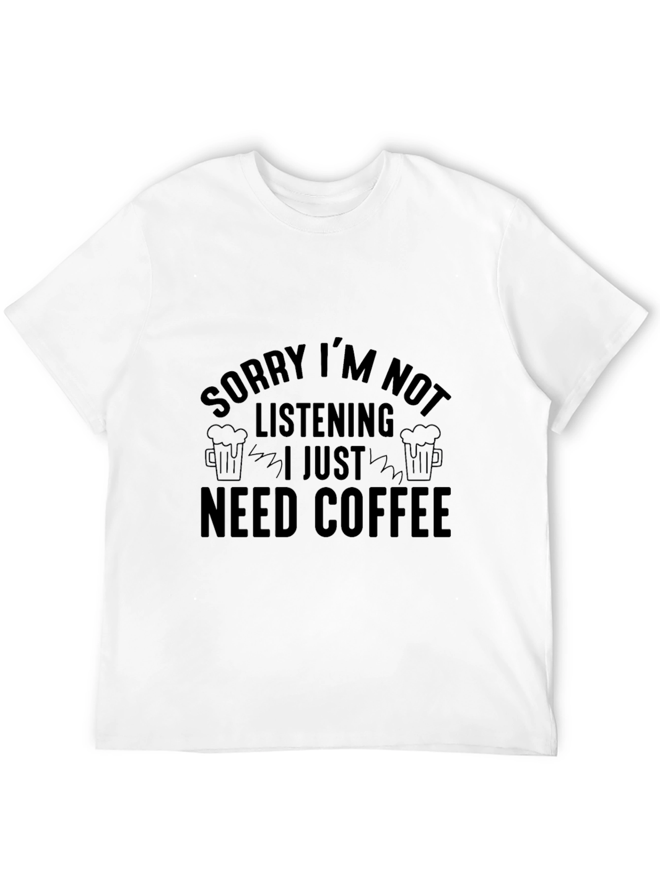 Black Sorry I'm Not Listening, Need Coffee Black T-Shirt view 12