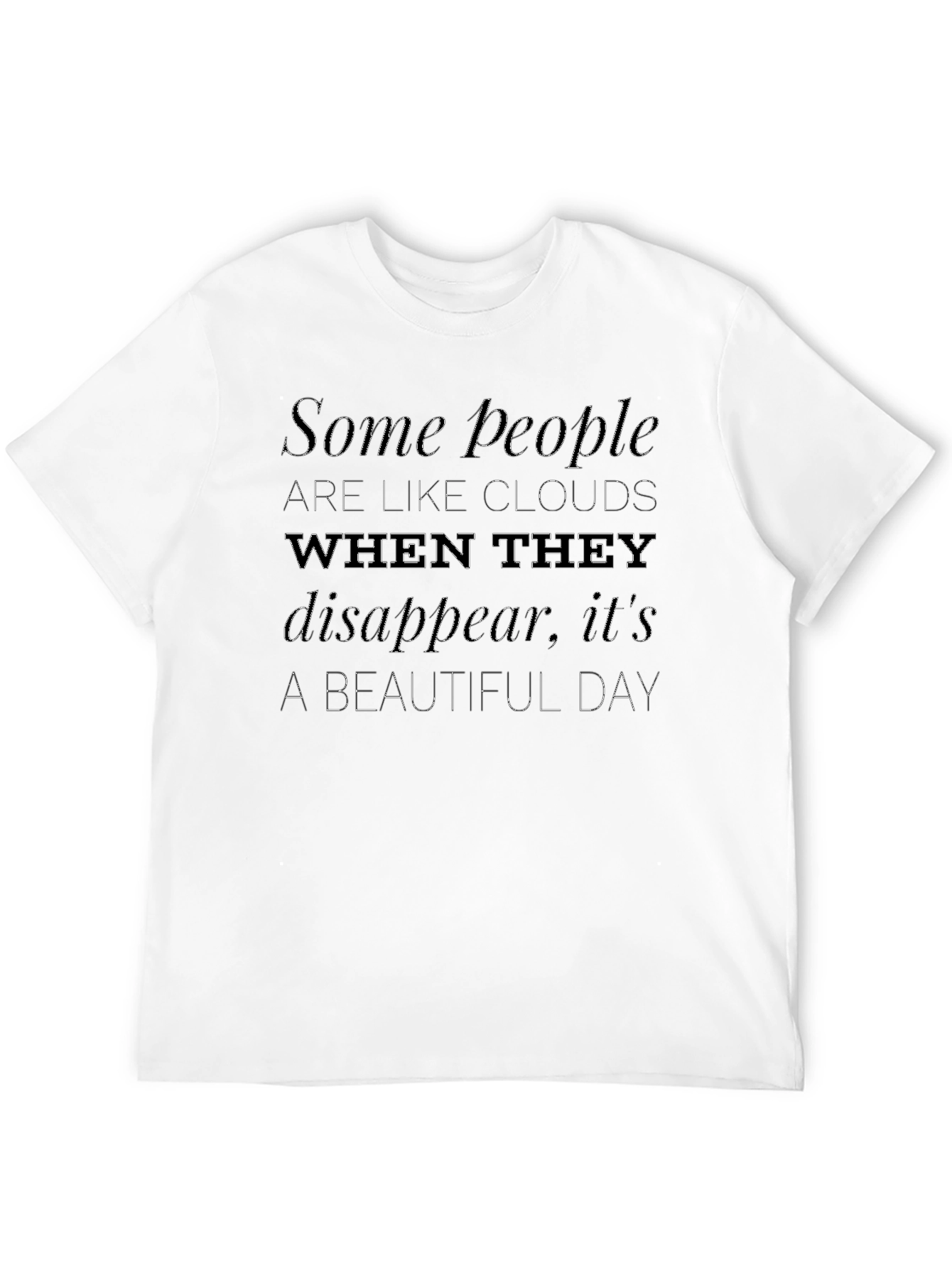 Black Humorous Graphic Tee: Some People Are Like Clouds view 12