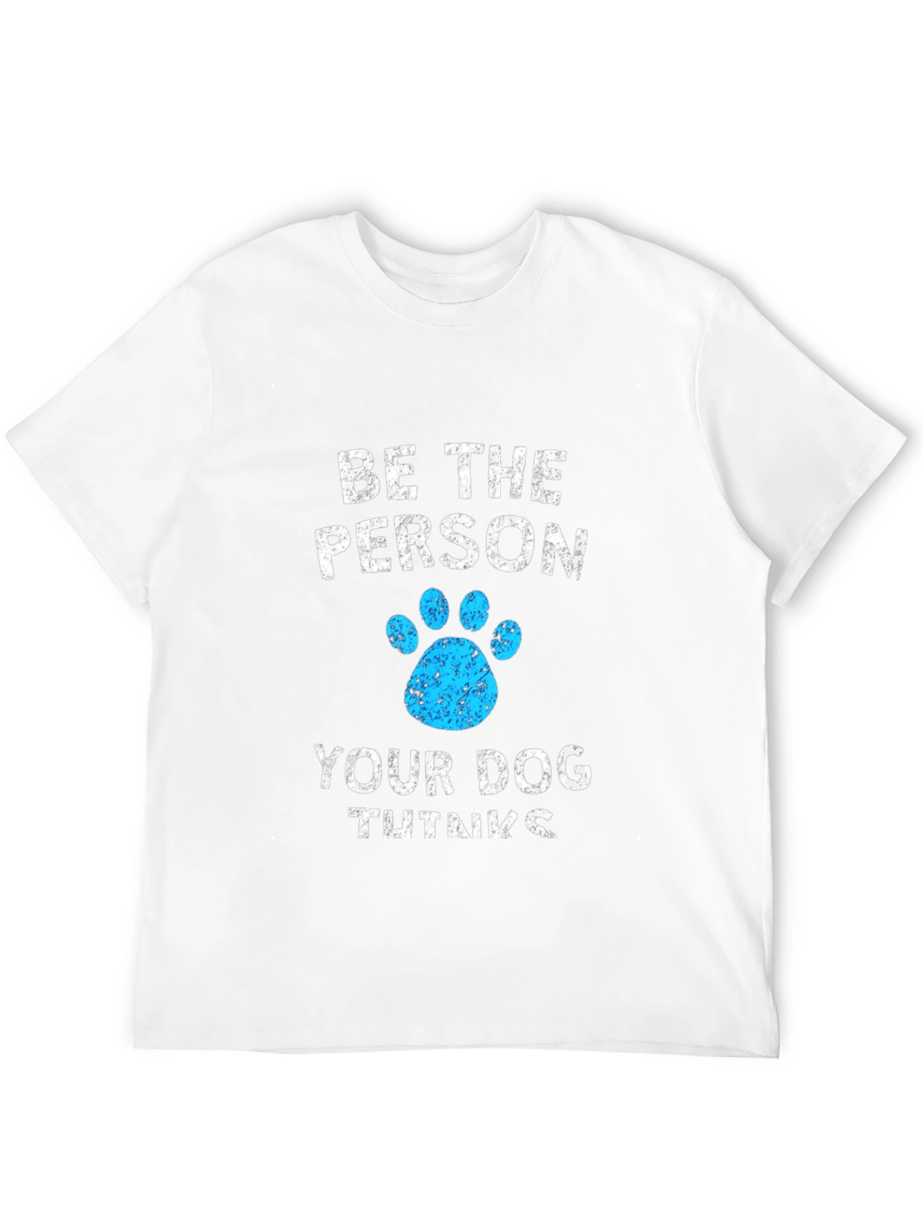 Be The Person Your Dog Thinks You Are Black T-Shirt - 12