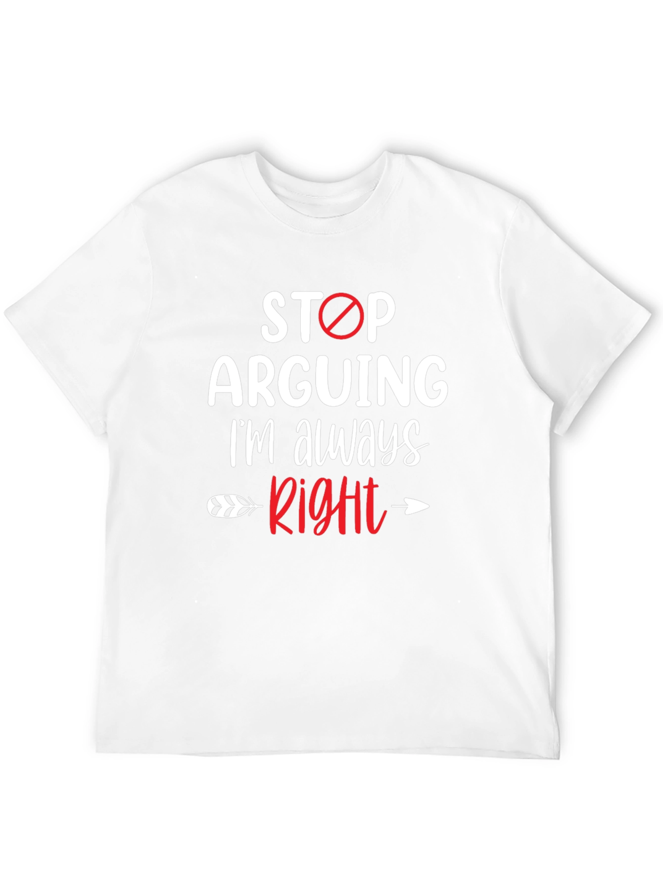 Black Stop Arguing I'm Always Right Graphic Tee view 12