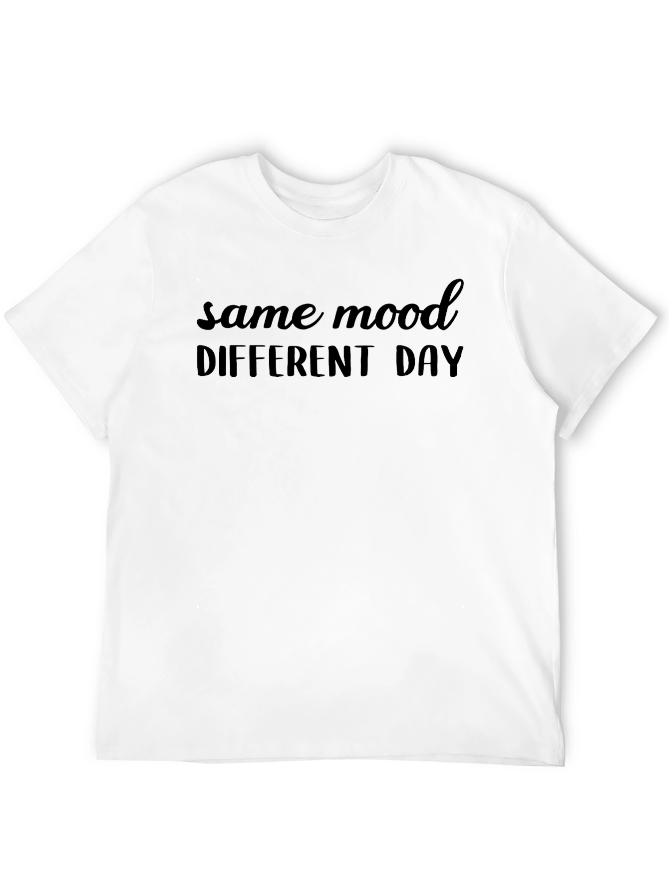 Black Same Mood Different Day T-Shirt - Soft Cotton Tee view 12