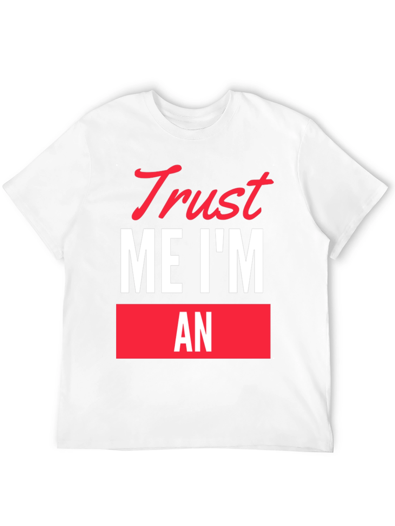 Black Trust Me I'm An... Funny Graphic T-Shirt view 12