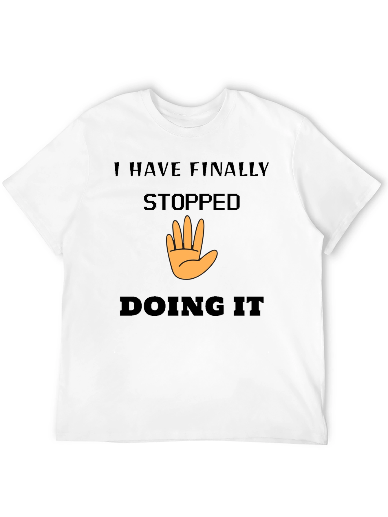 Black I Have Finally Stopped Doing It T-Shirt view 12