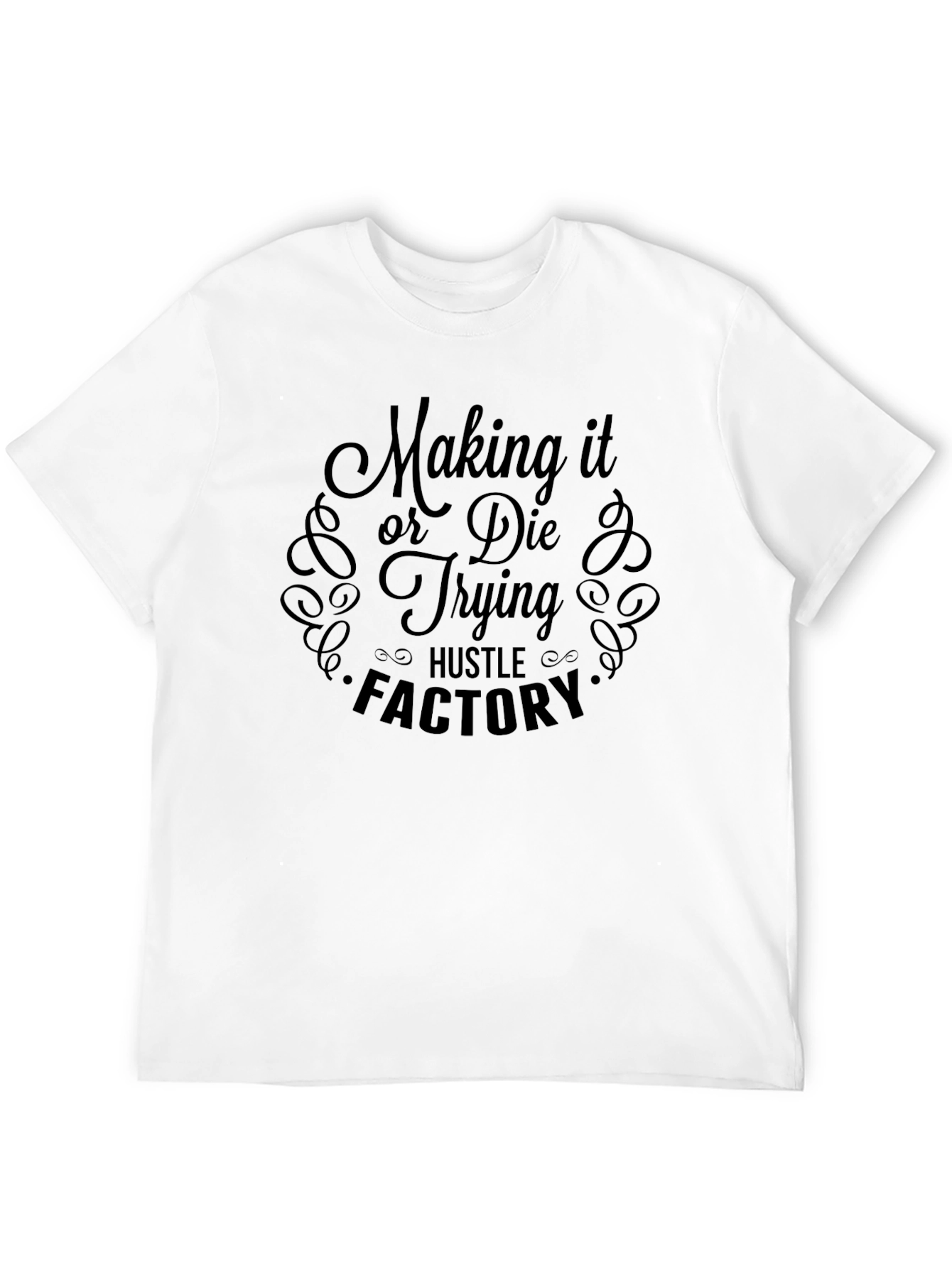 Black Making it or Die Trying Hustle Factory T-Shirt view 12