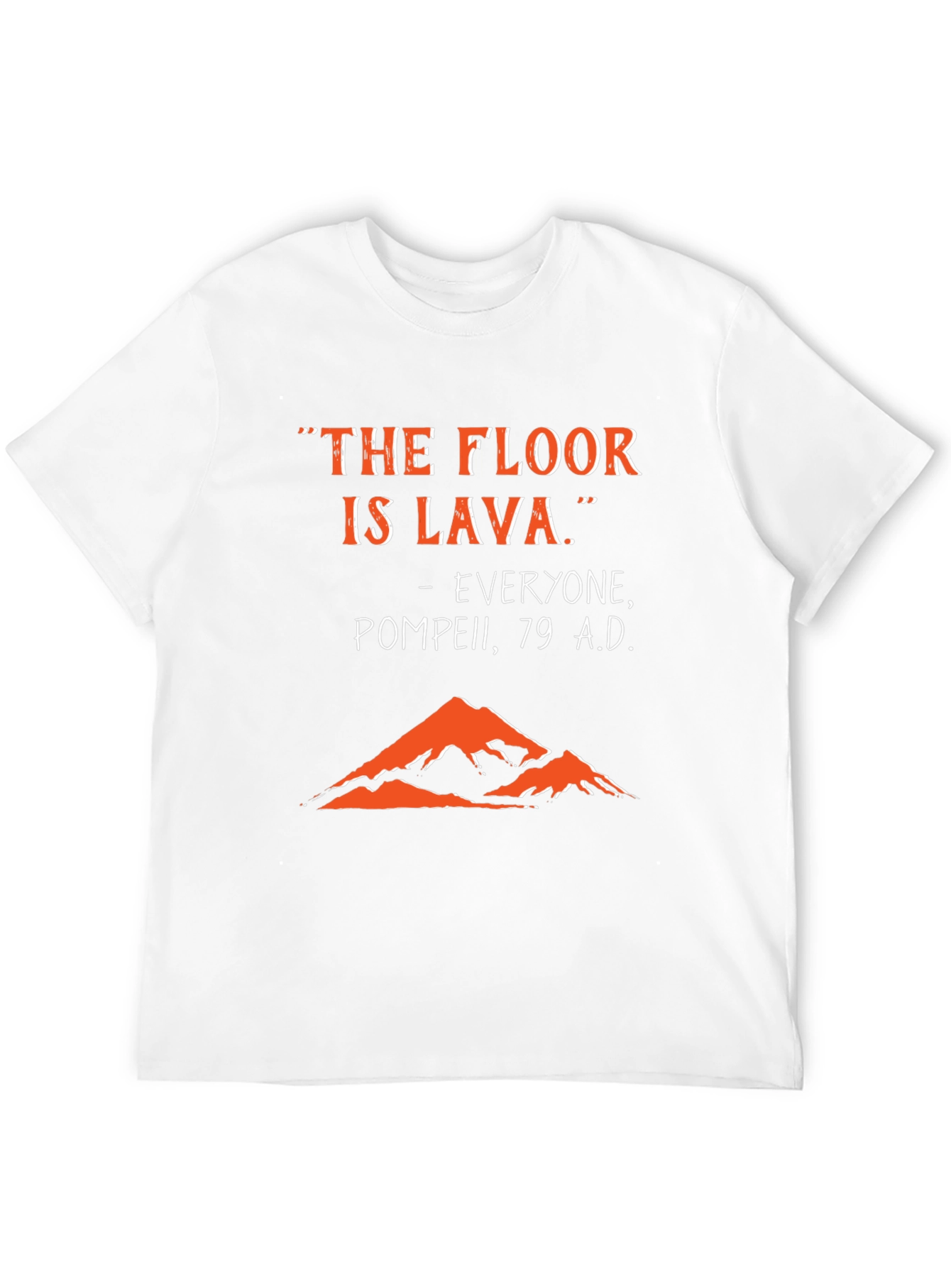 Black The Floor is Lava - Pompeii 79 AD T-Shirt view 12