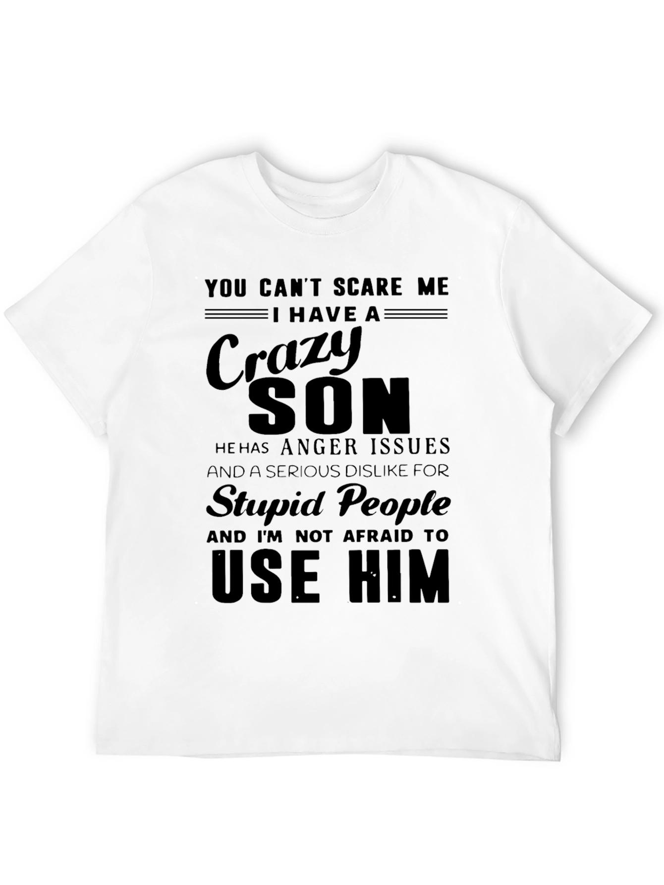 Black Crazy Son T-Shirt - Dad Gift, Anger Issues view 12