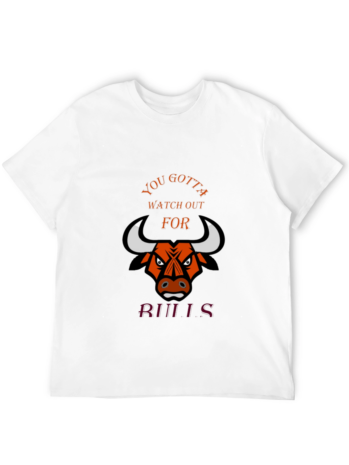 You Gotta Watch Out for Bulls Graphic T-Shirt - 12
