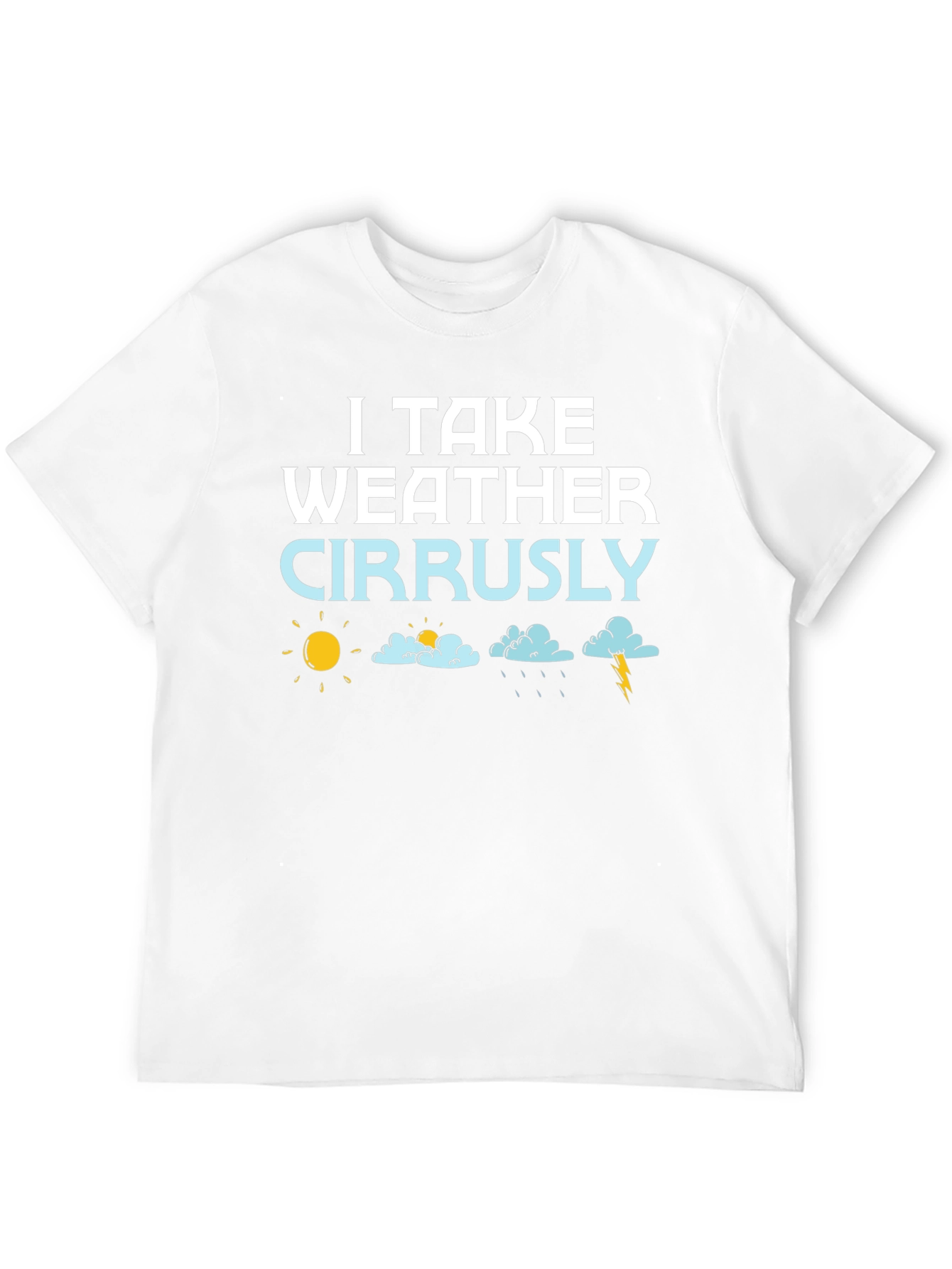 Black Funny Weather Pun T-Shirt: I Take Weather Cirrusly! view 12