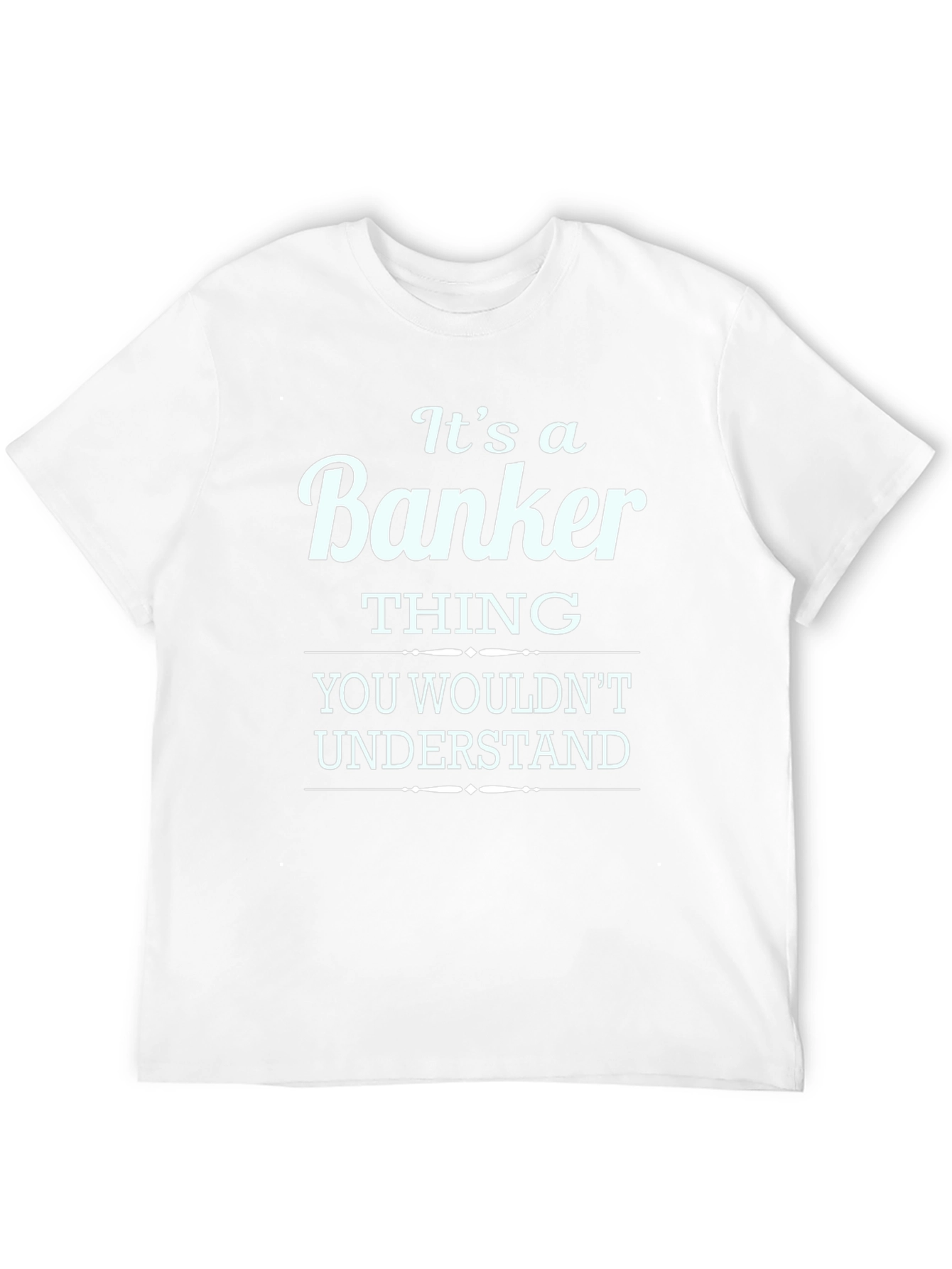 Black It's a Banker Thing T-Shirt - Premium Cotton Blend view 12