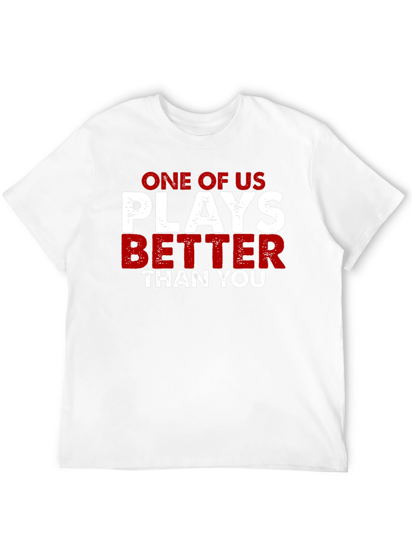 Black One of Us Plays Better Than You T-Shirt view 12