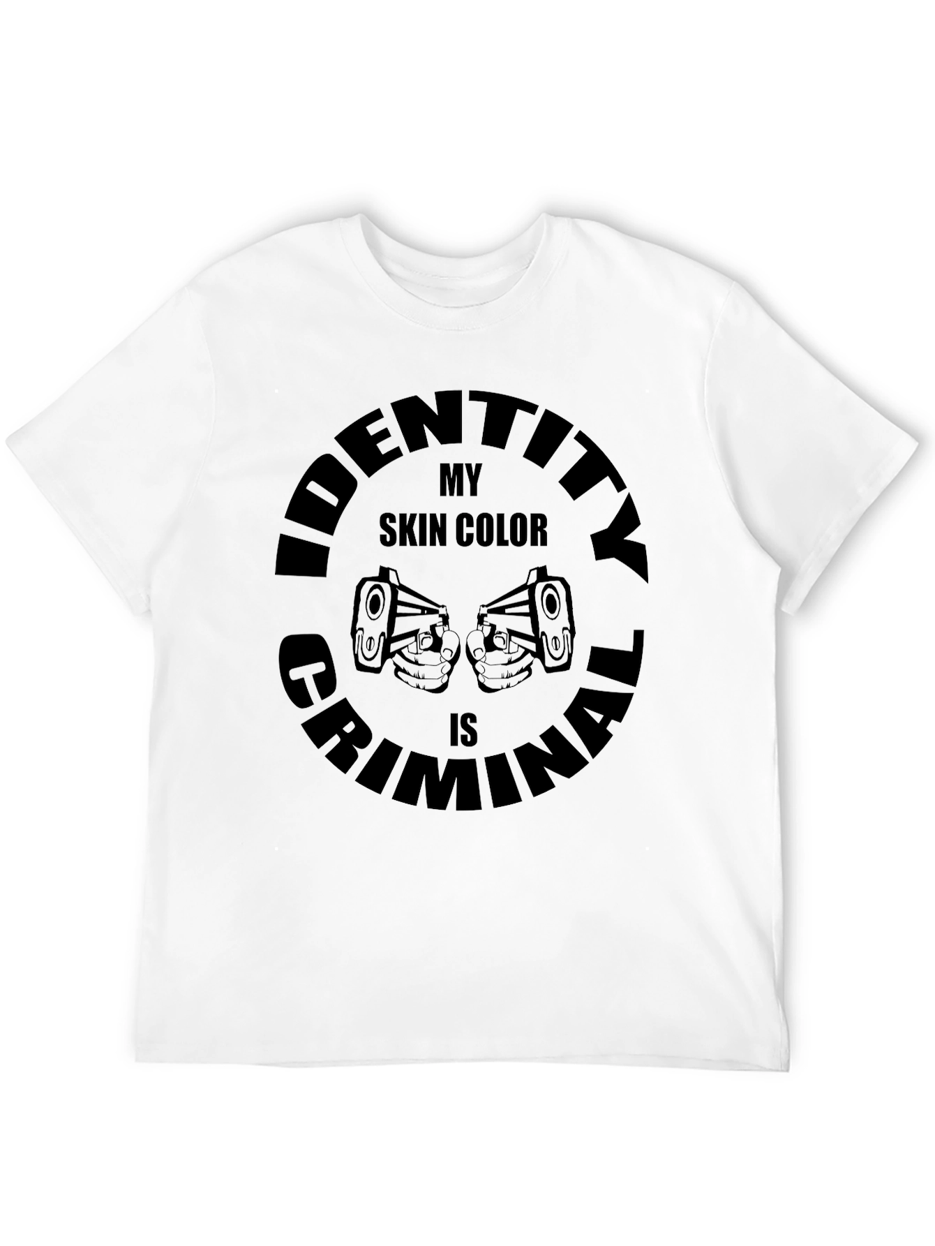 Black Identity Criminal Skin Color Black T-Shirt view 12
