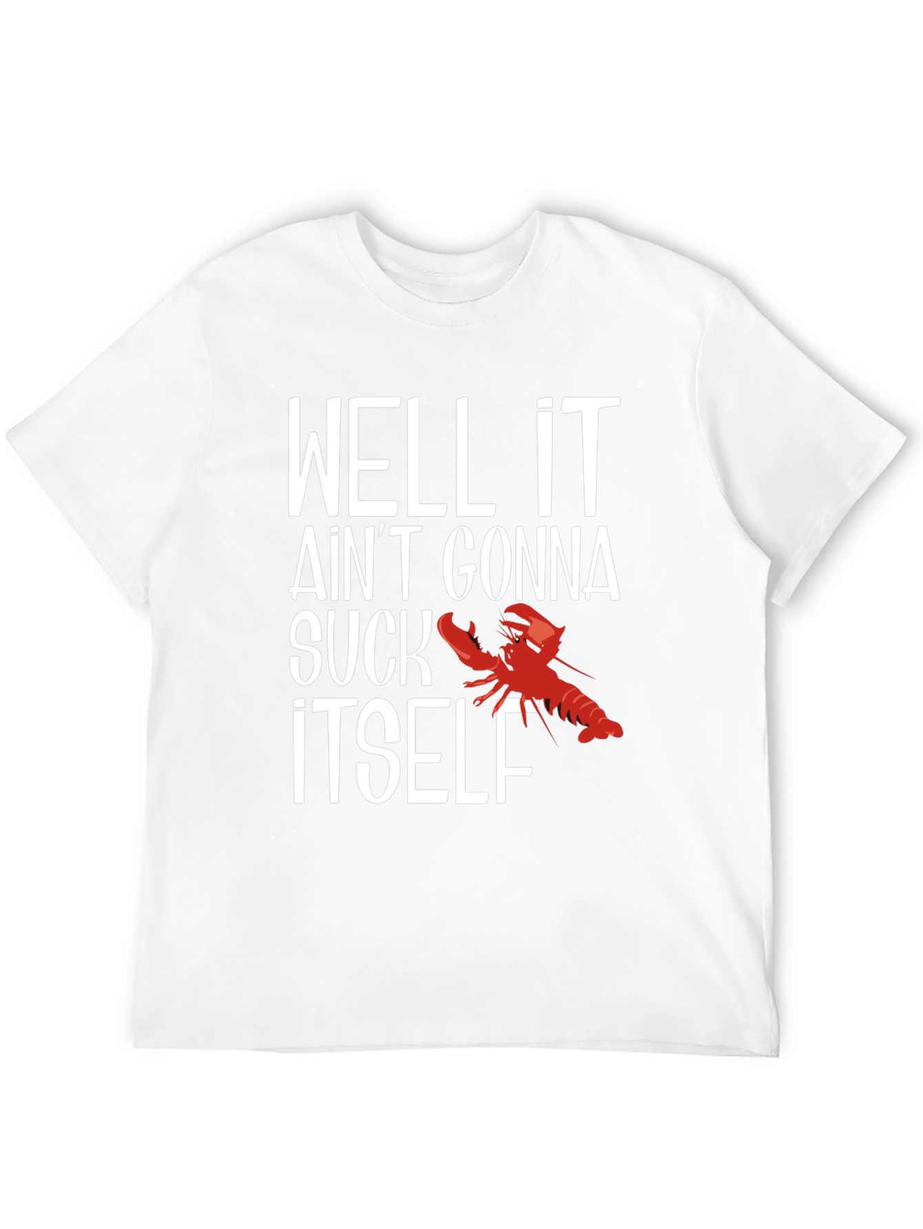 Black Well It Ain't Gonna Suck Itself Funny Crawfish T-Shirt view 12