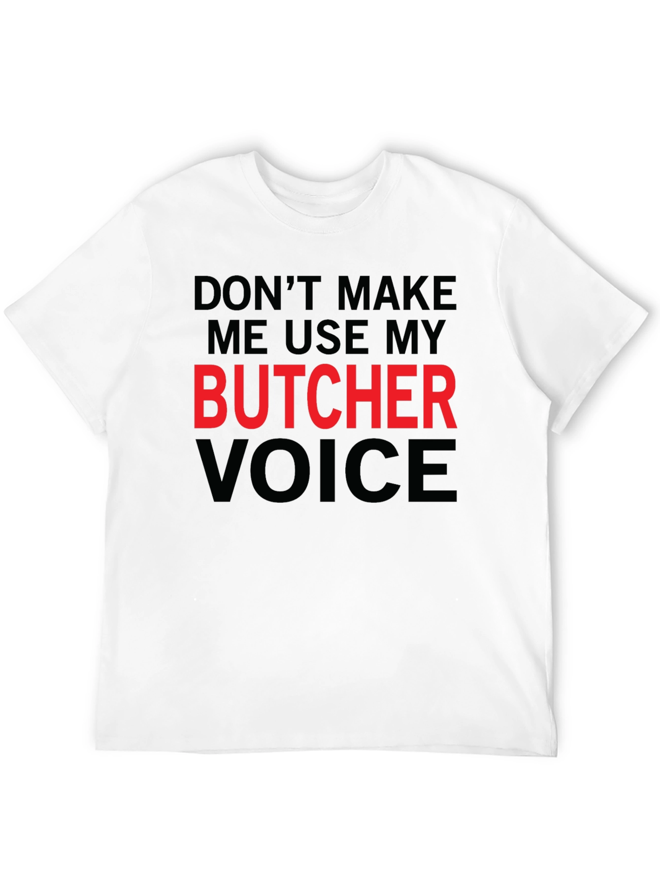 Black Butcher Voice T-Shirt - Funny Warning Tee view 12
