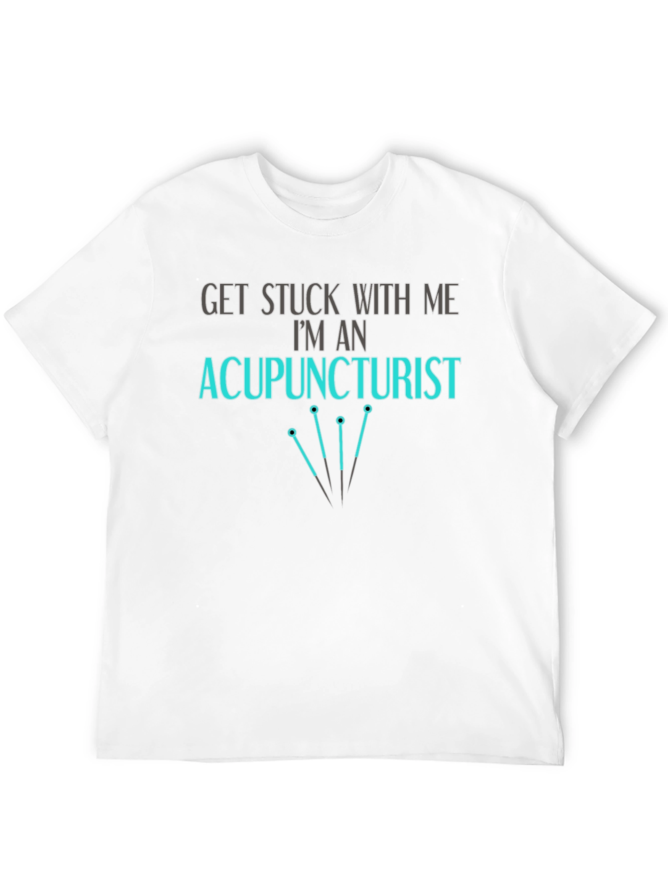 Black Acupuncturist T-Shirt - Get Stuck With Me view 12