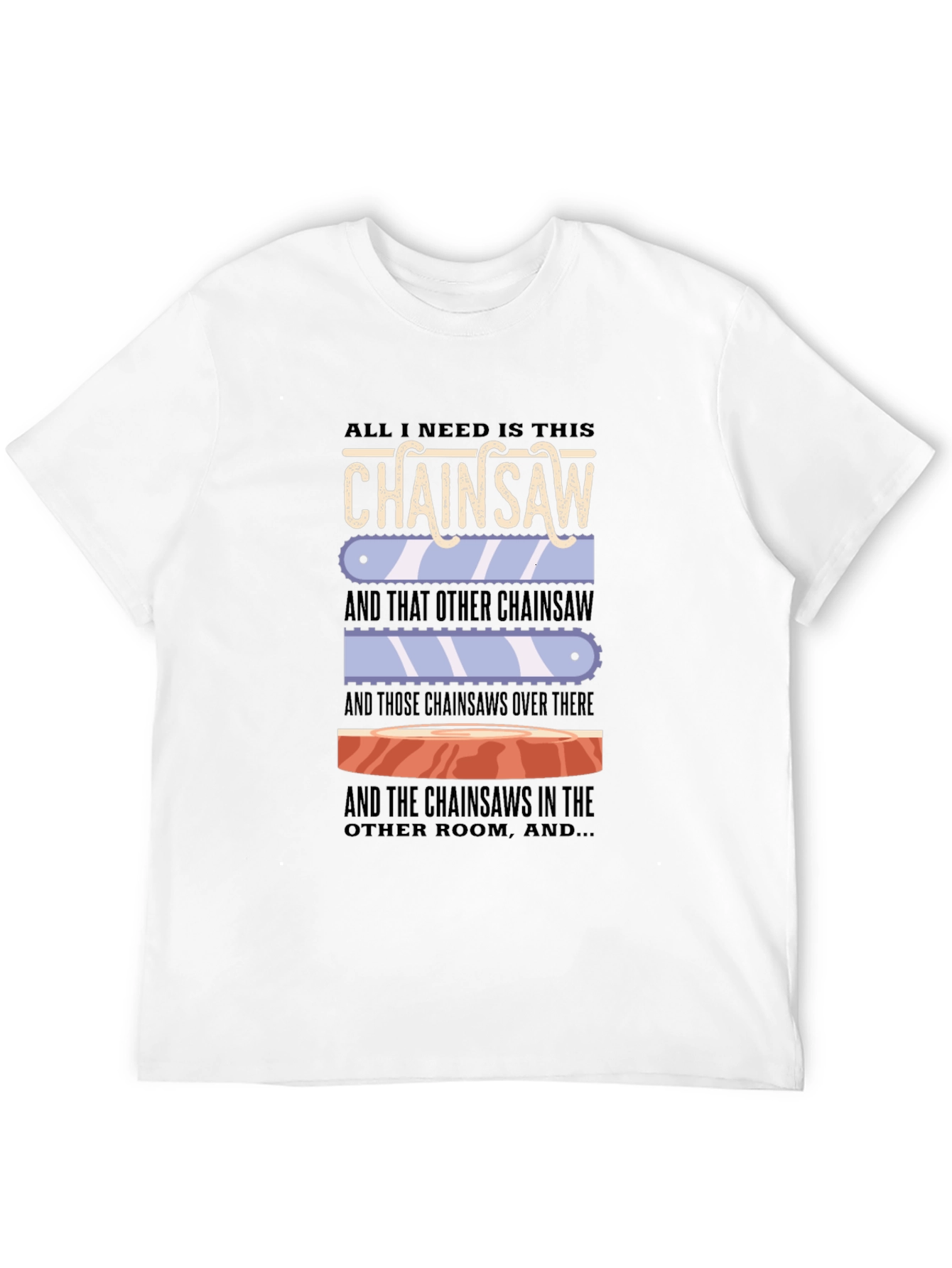 Black Chainsaw Lover T-Shirt - Funny Sarcastic Graphic Tee view 12