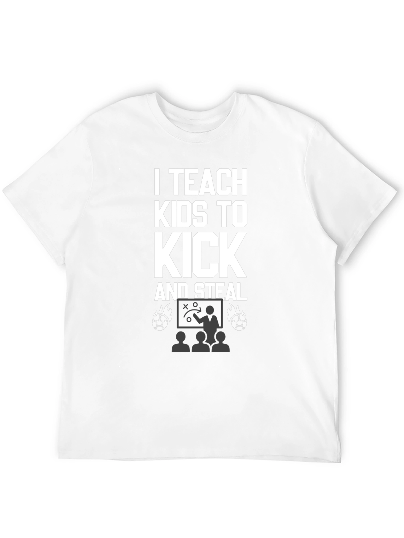 I Teach Kids to Kick and Steal T-Shirt - 12