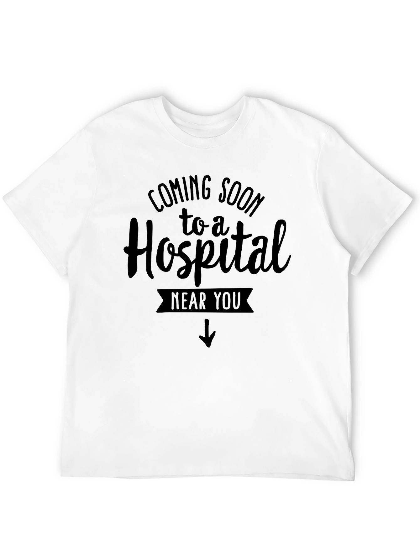 Black Coming Soon to a Hospital T-Shirt view 12