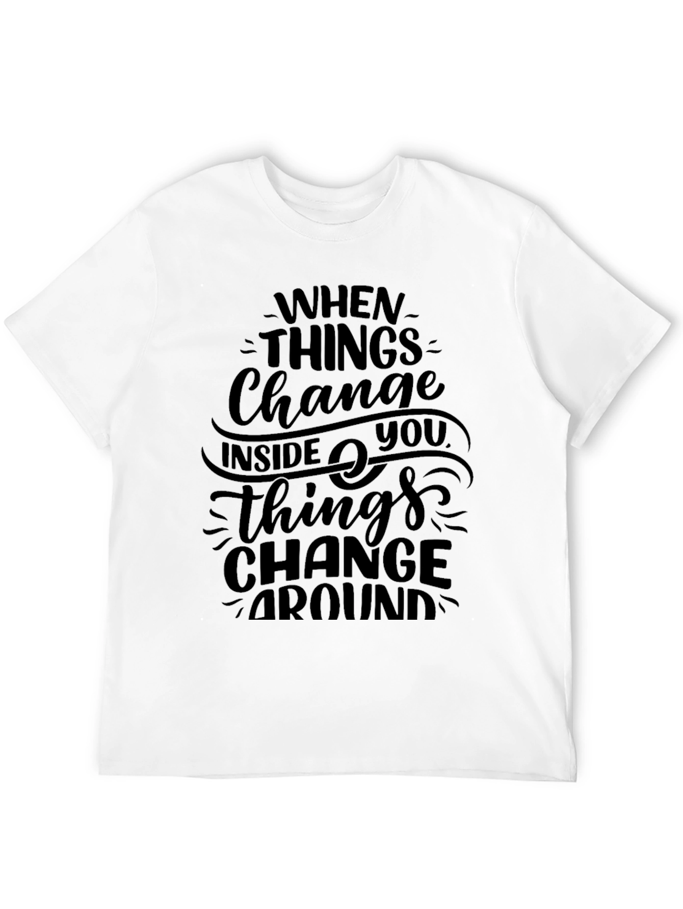 Black Inspirational Change Quote Black Graphic Tee view 12