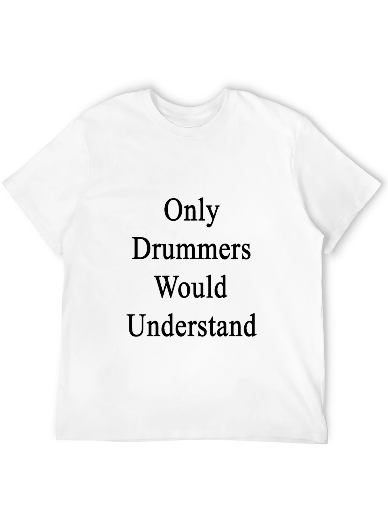 Black Only Drummers Would Understand T-Shirt view 12