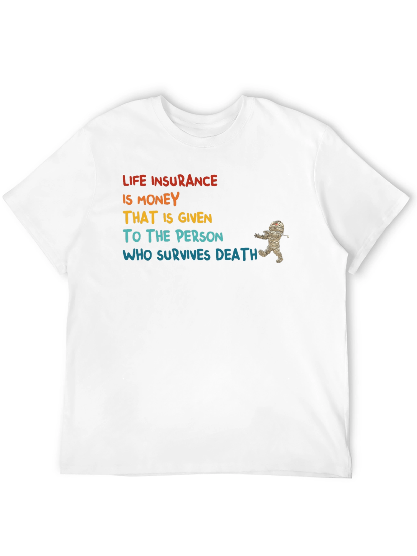 Black Life Insurance Mummy Humor T-Shirt view 12
