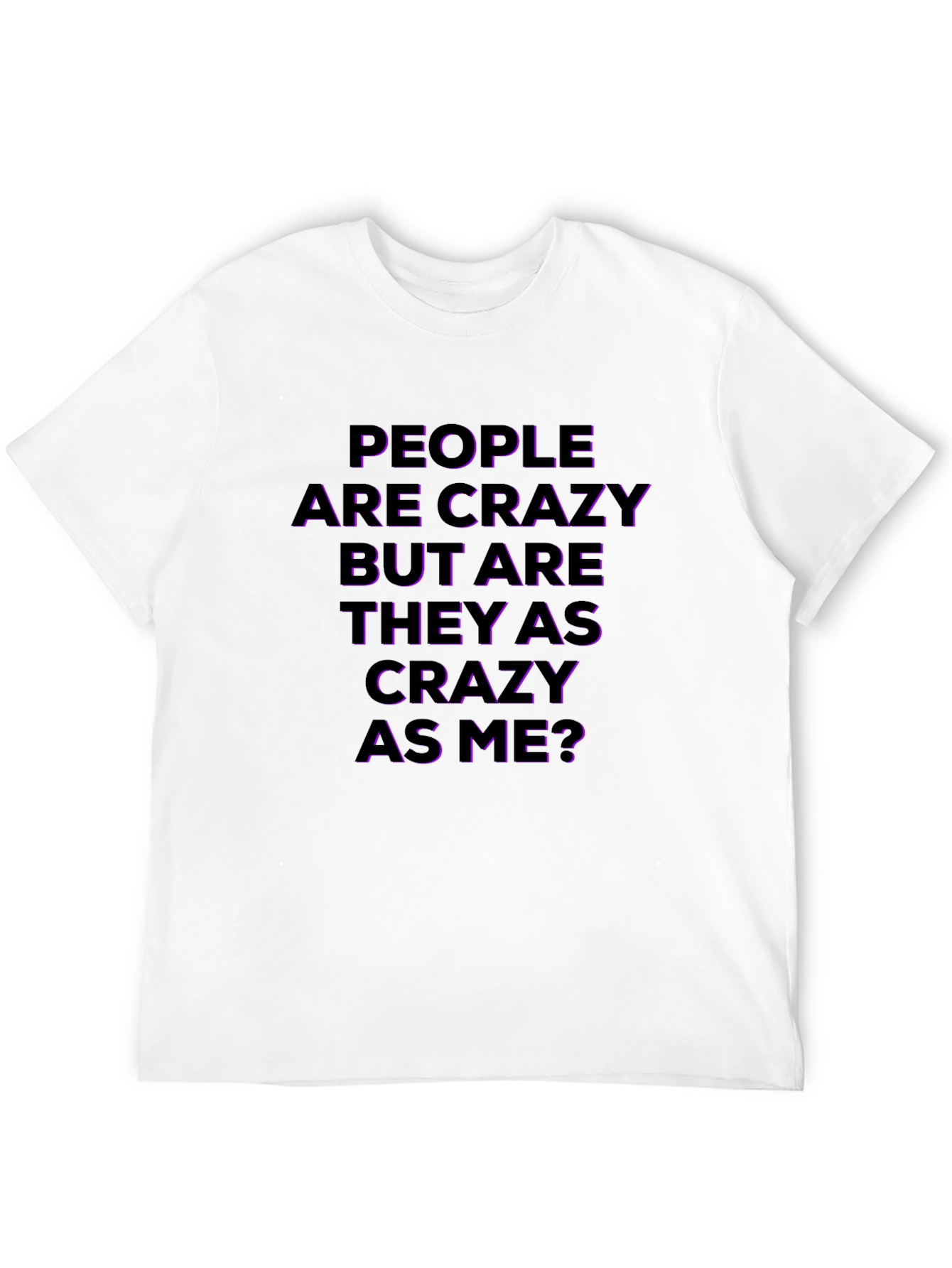 Black Crazy People T-Shirt - Funny Slogan Tee view 12
