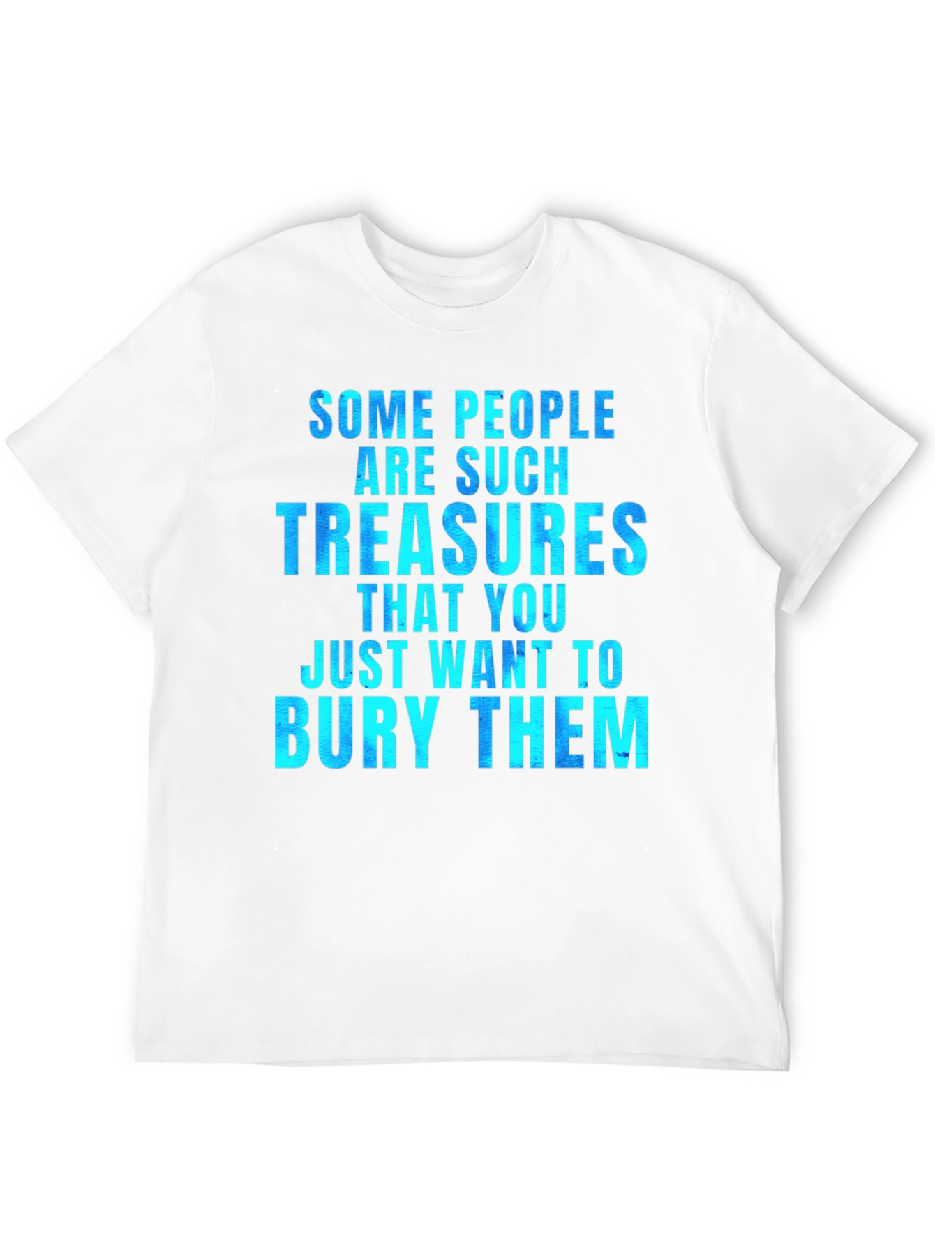Black Funny "Some People Are Such Treasures" Graphic Tee view 12