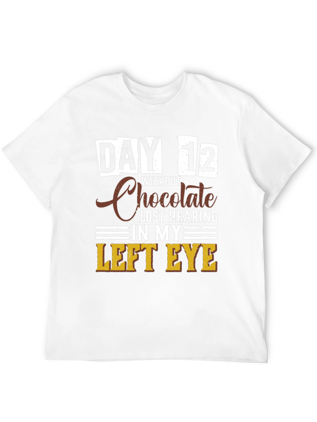 Black Funny Chocolate Withdrawal T-Shirt - Day 12 Lost Hearing view 12