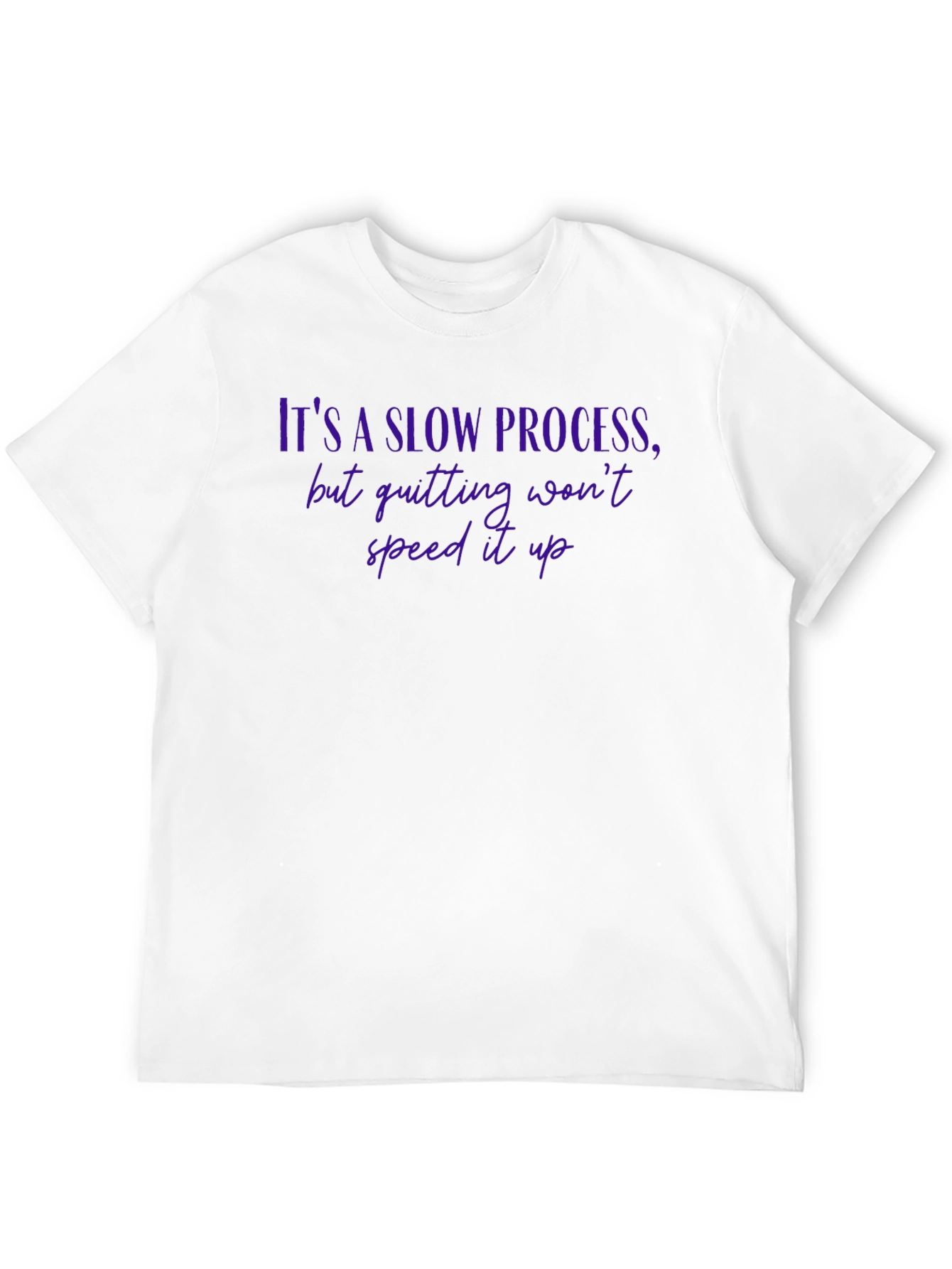 Black Motivational Quote T-Shirt - It's a Slow Process view 12