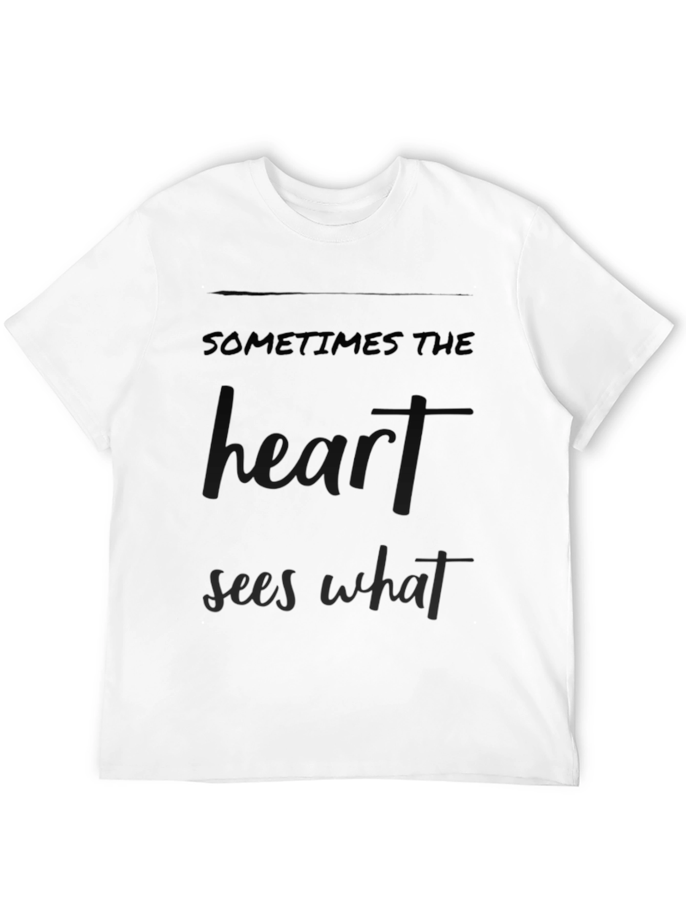 Black Sometimes the Heart Sees What T-Shirt view 12