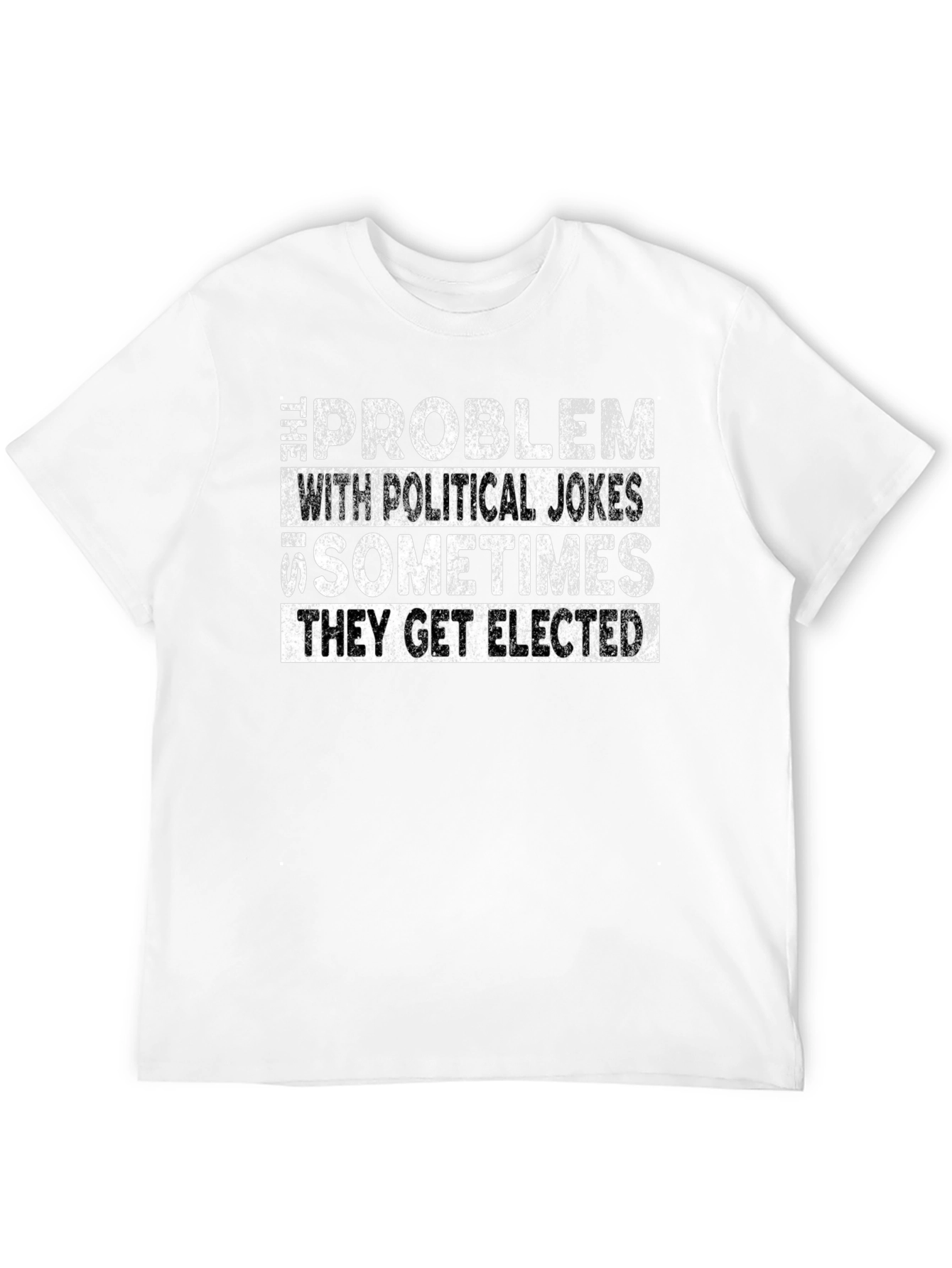 Black Political Humor Graphic Tee - "They Get Elected" view 12