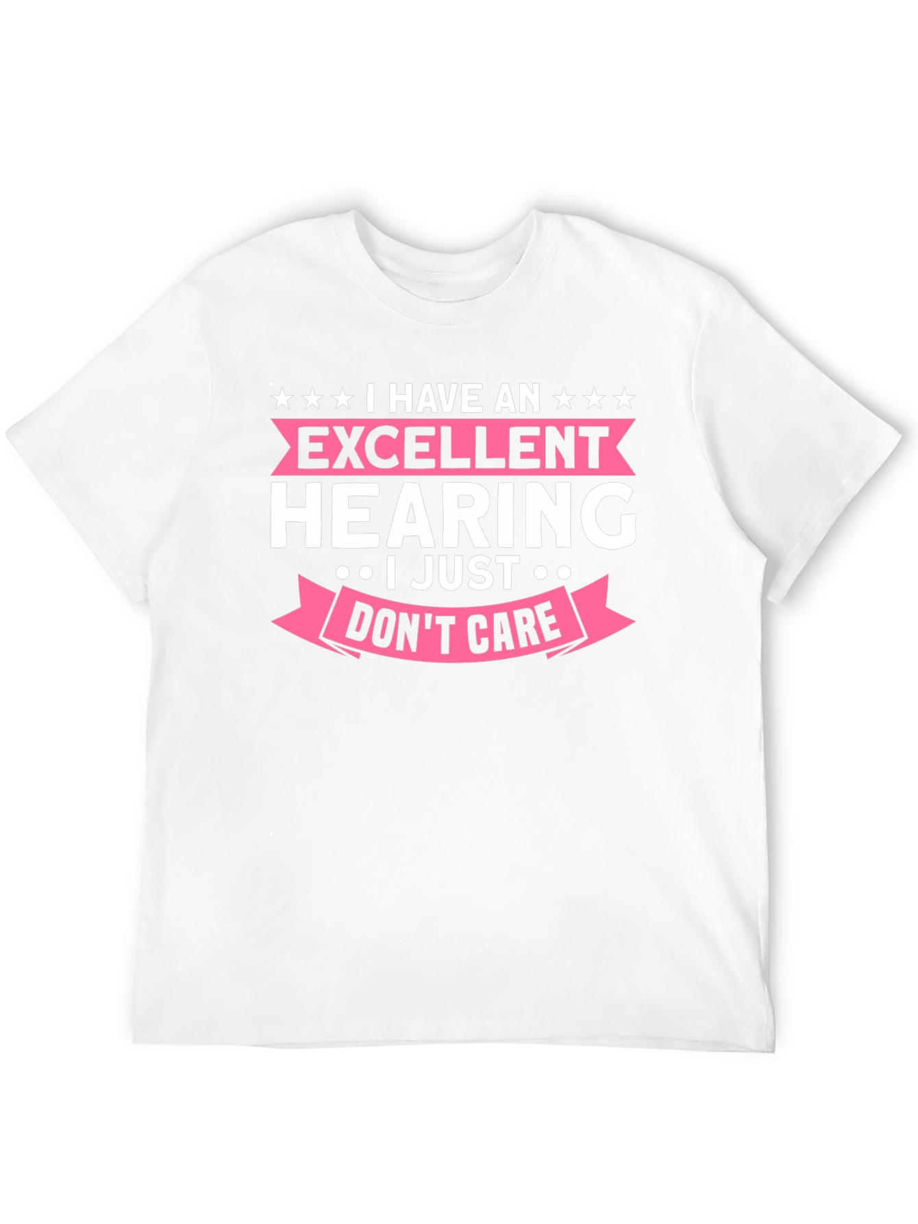 Funny Excellent Hearing T-Shirt - I Just Don't Care! - 12