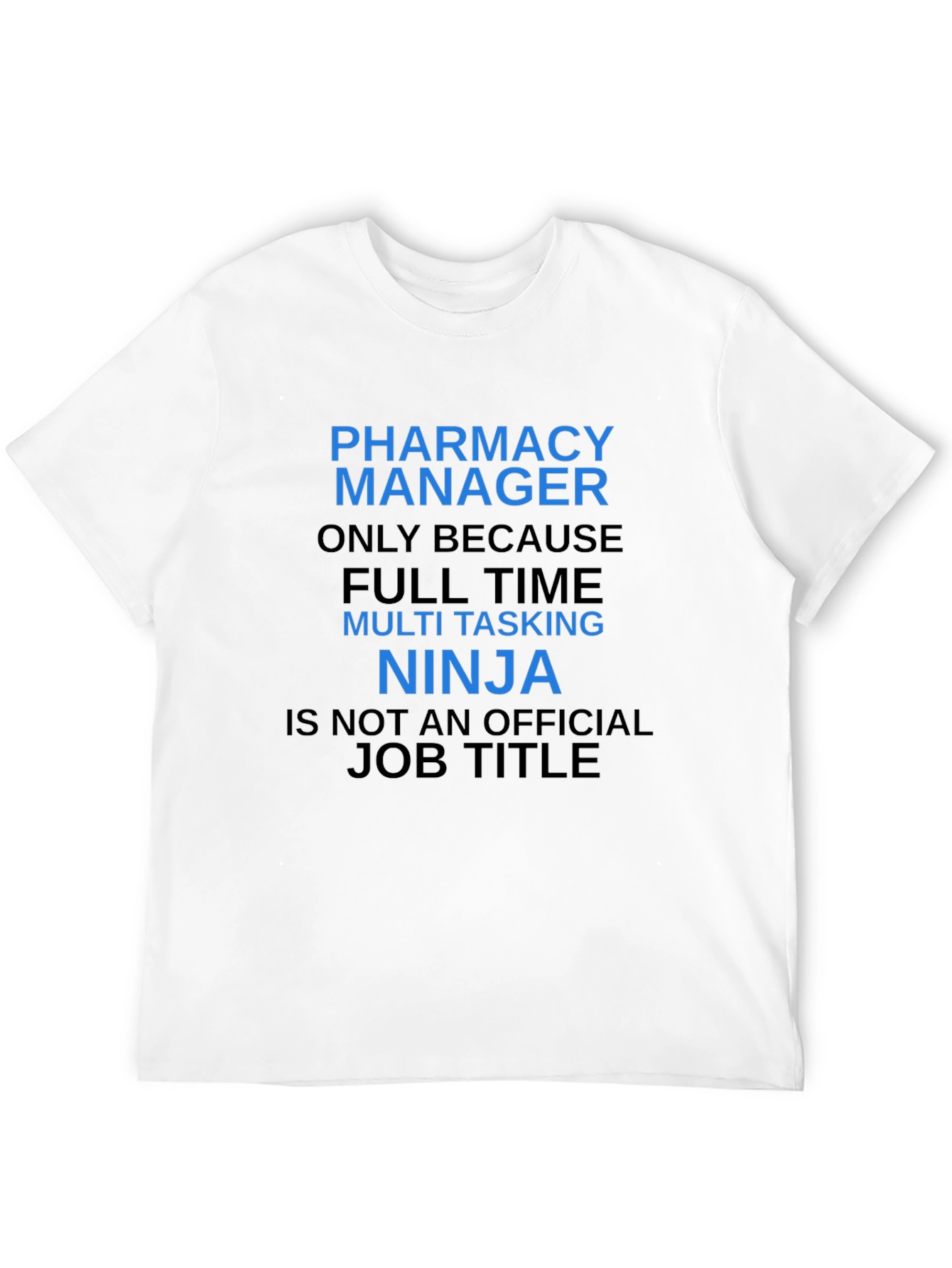 Pharmacy Manager Novelty T-Shirt - 12