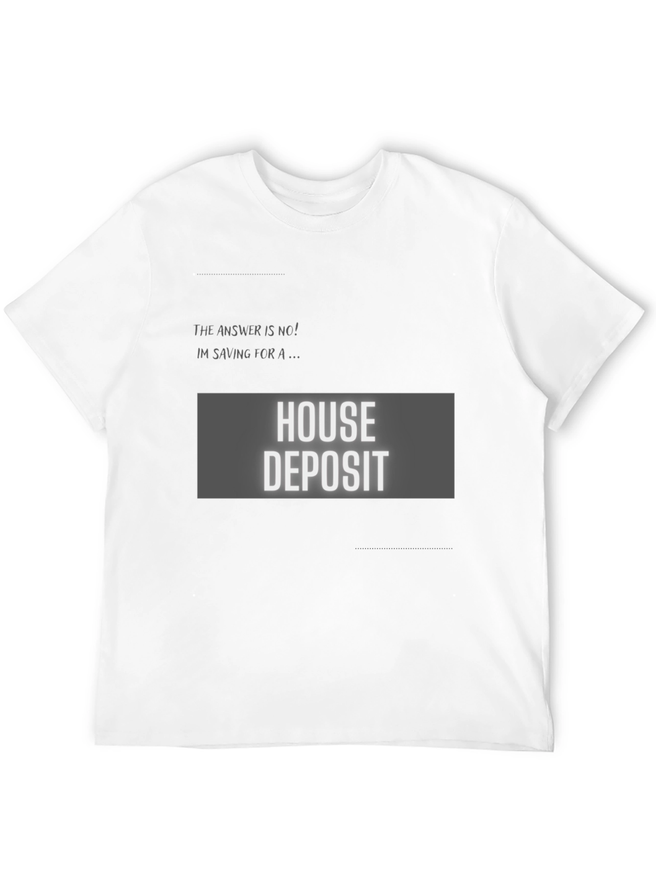 Black House Deposit Saving T-Shirt - Funny Sarcastic Tee view 12