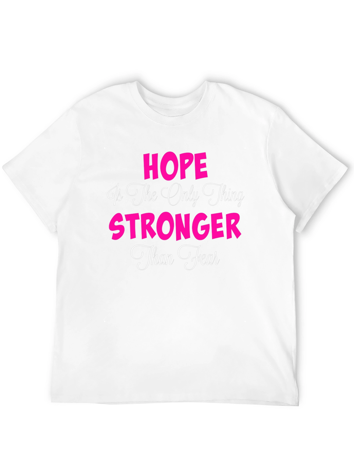 Hope Stronger Than Fear T-Shirt - 12