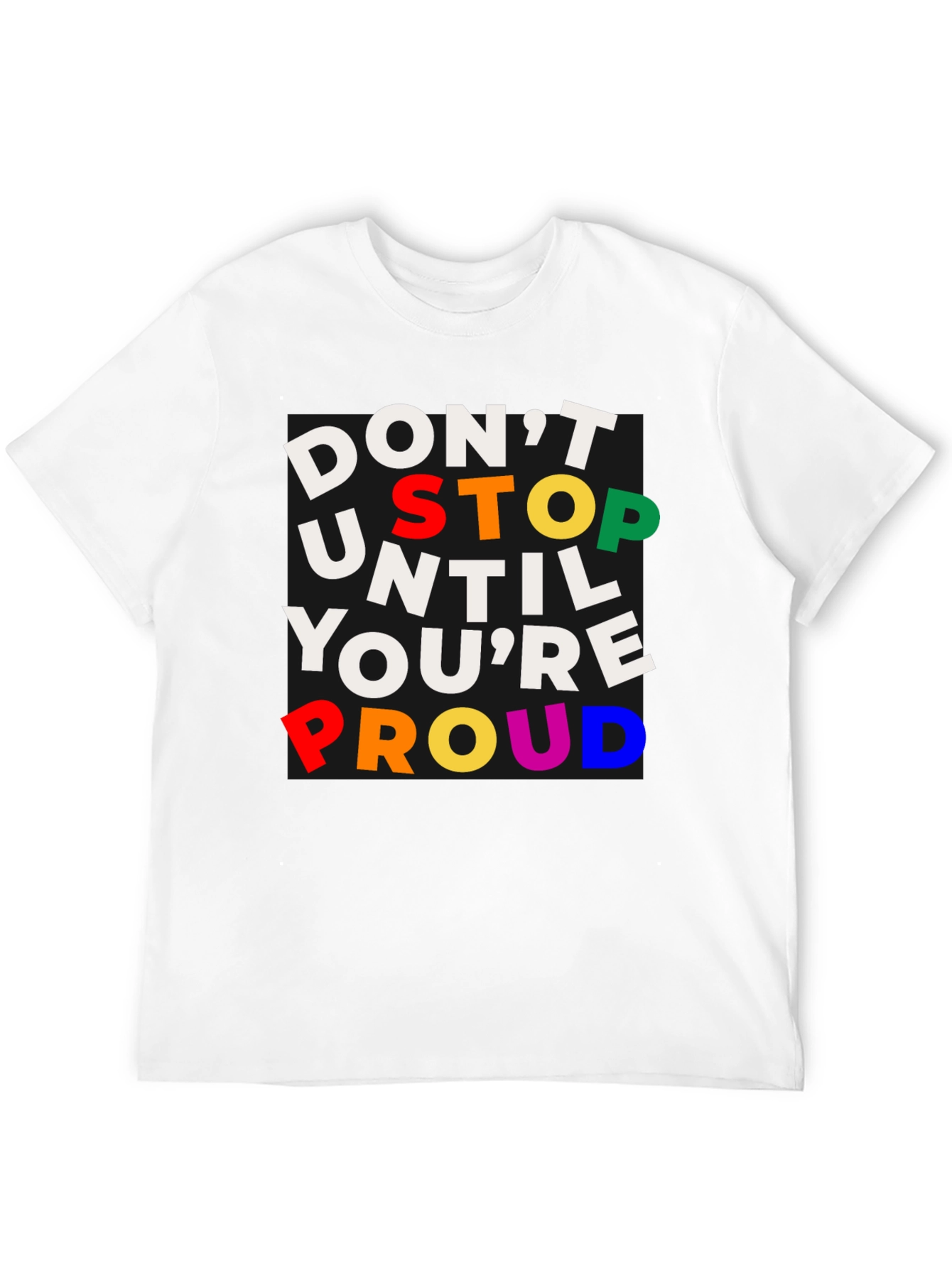 Black Inspirational T-Shirt: Don't Stop Until You're Proud view 12