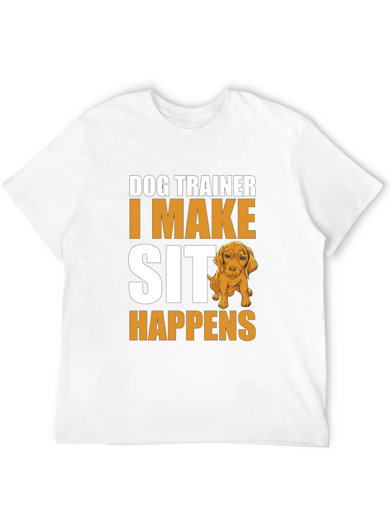 Dog Trainer T-Shirt - I Make Sit Happens - 12
