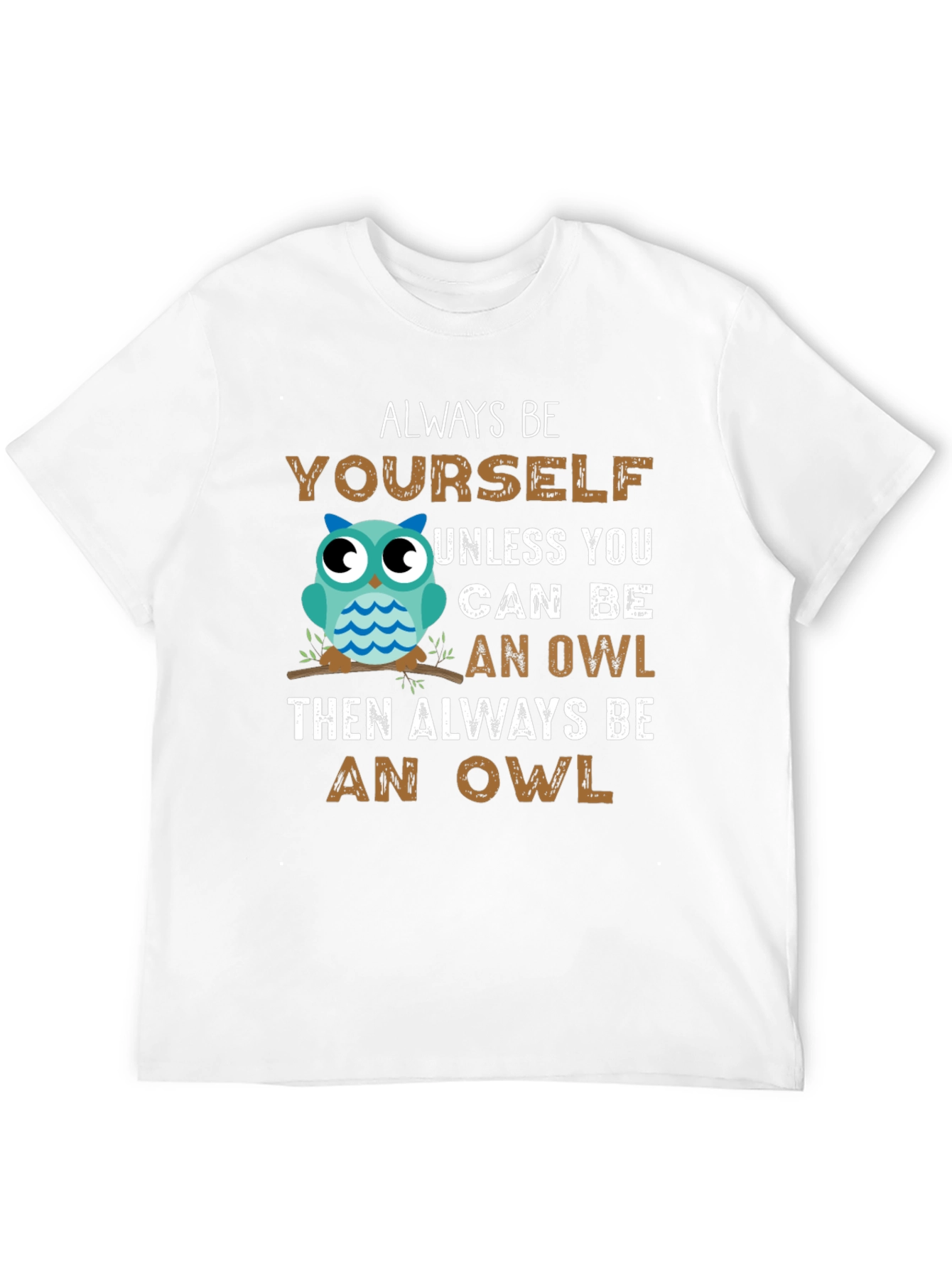 Black Always Be Yourself Unless You Can Be An Owl T-Shirt view 12