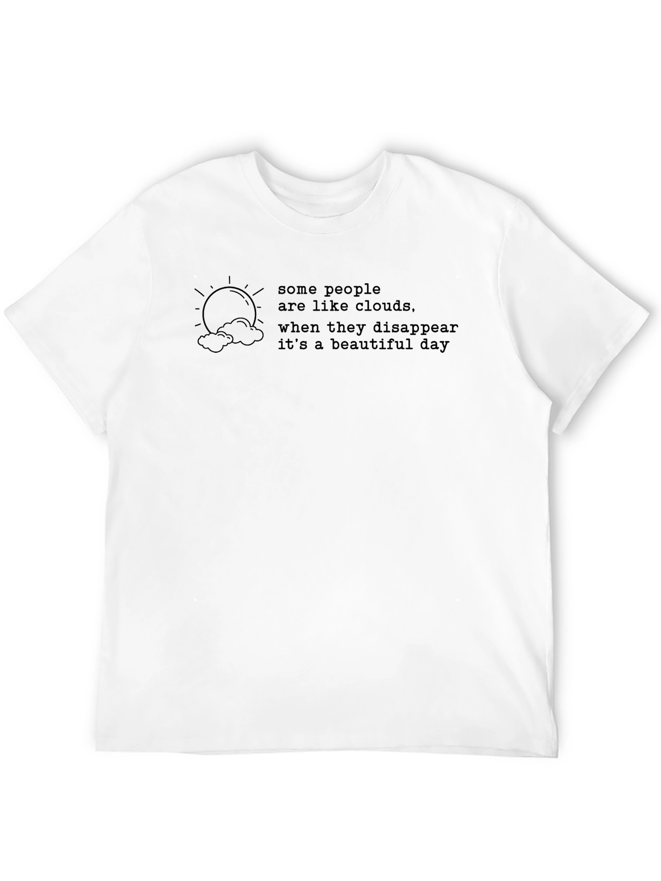 Black Some People Are Like Clouds Graphic Tee view 12