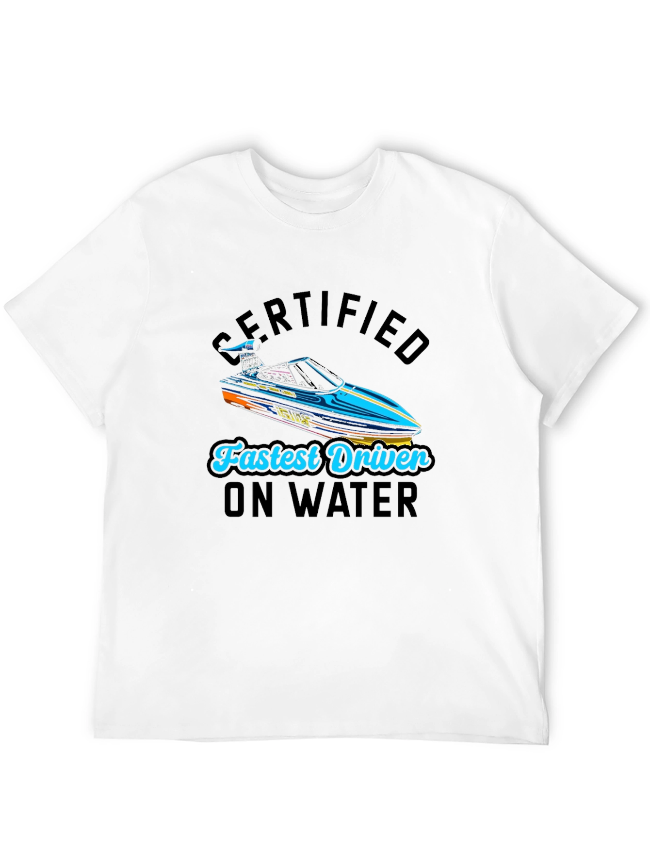 Black Certified Fastest Driver on Water T-Shirt view 12