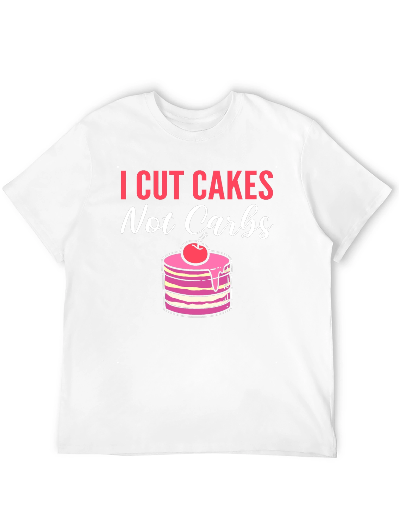 Black I Cut Cakes Not Carbs Funny T-Shirt view 12