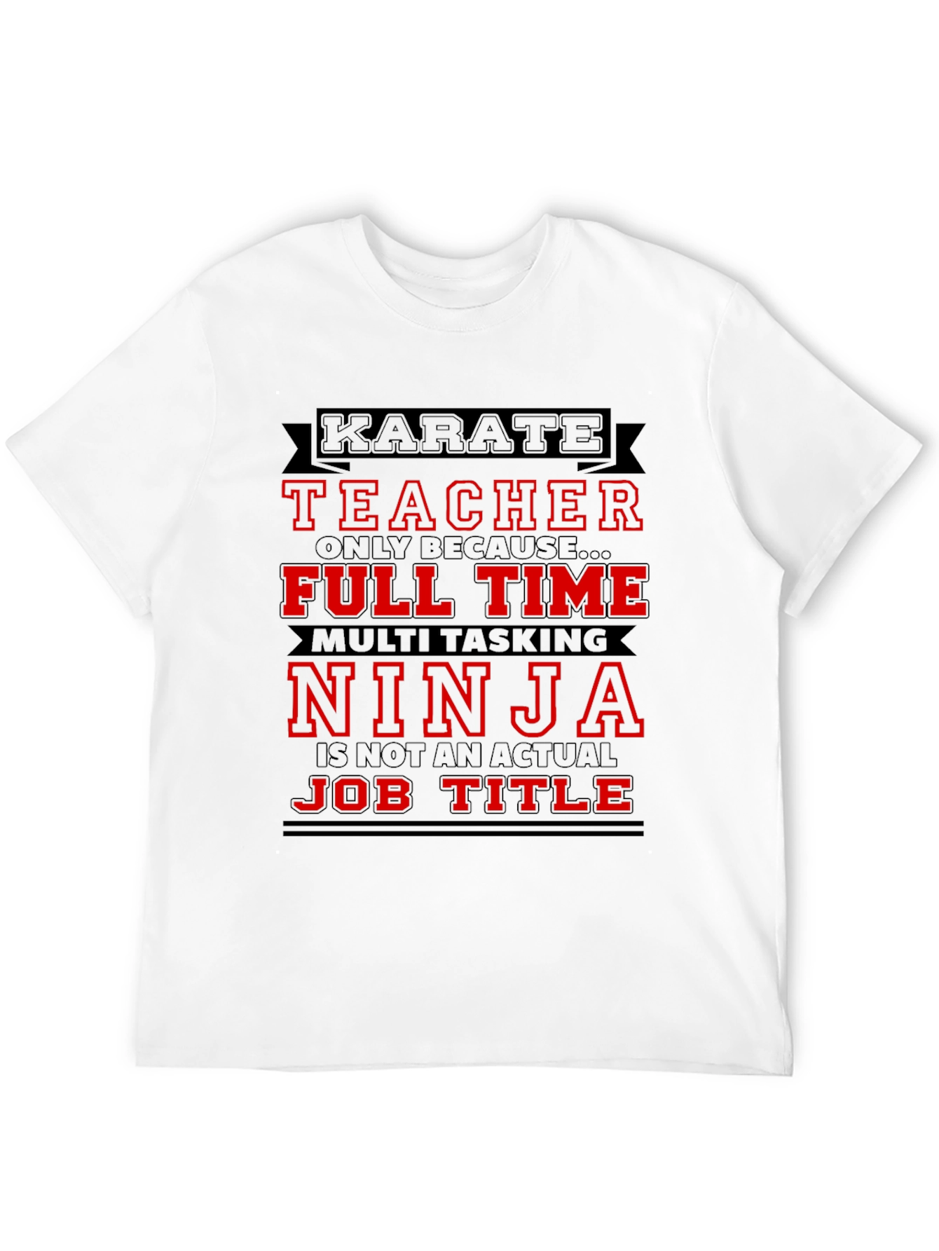 Black Karate Teacher Ninja Job Title Graphic T-Shirt view 12