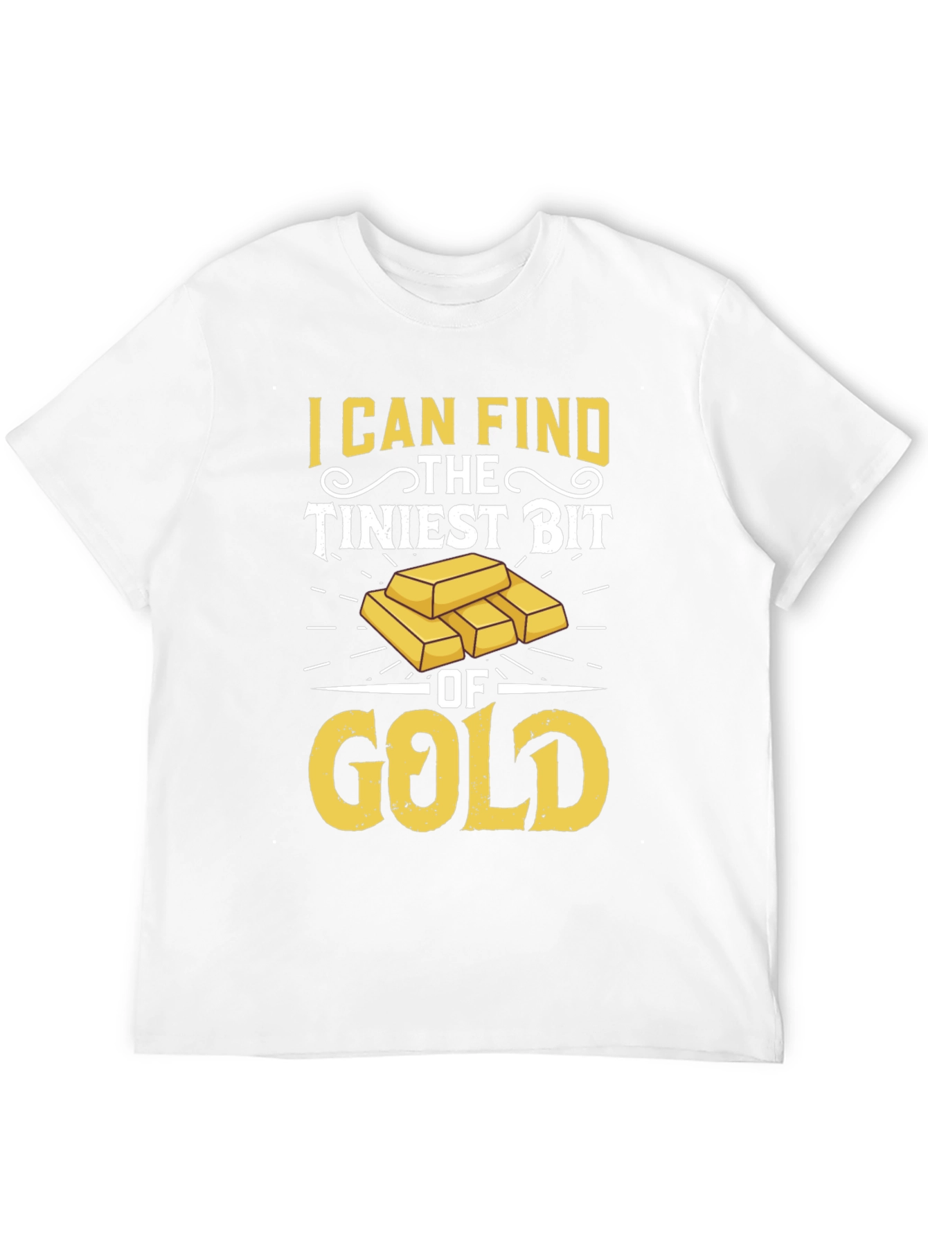 Black Gold Prospector T-Shirt: I Can Find The Tiniest Bit view 12