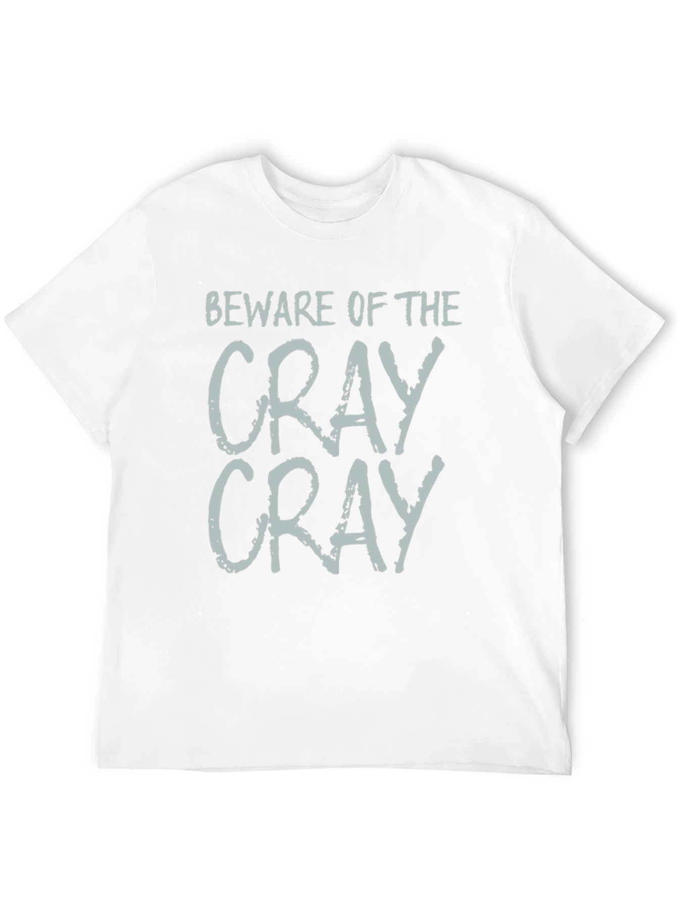 Black Beware of the Cray Cray T-Shirt - Funny Sarcastic Tee view 12